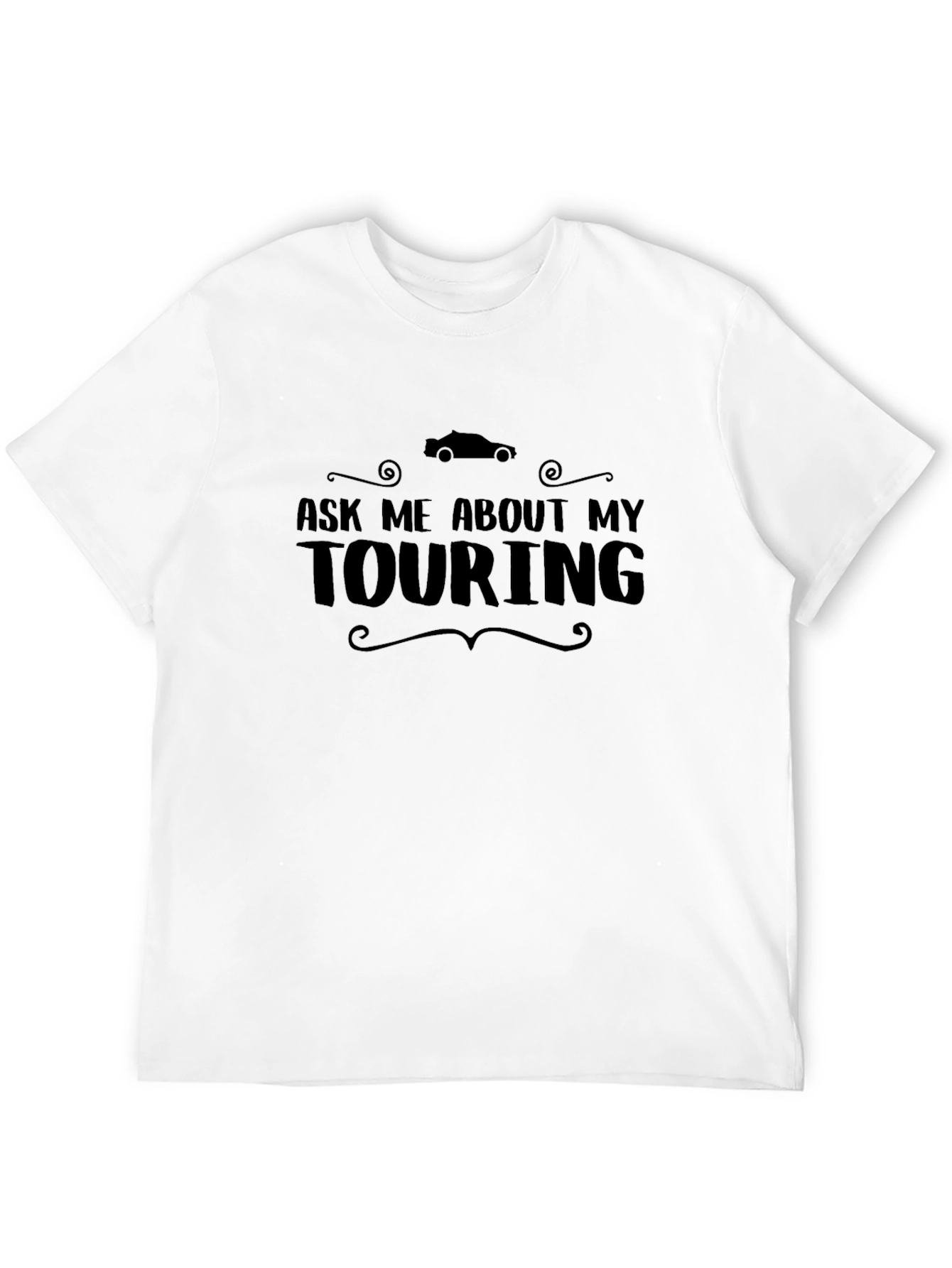 Ask Me About My Touring T-Shirt