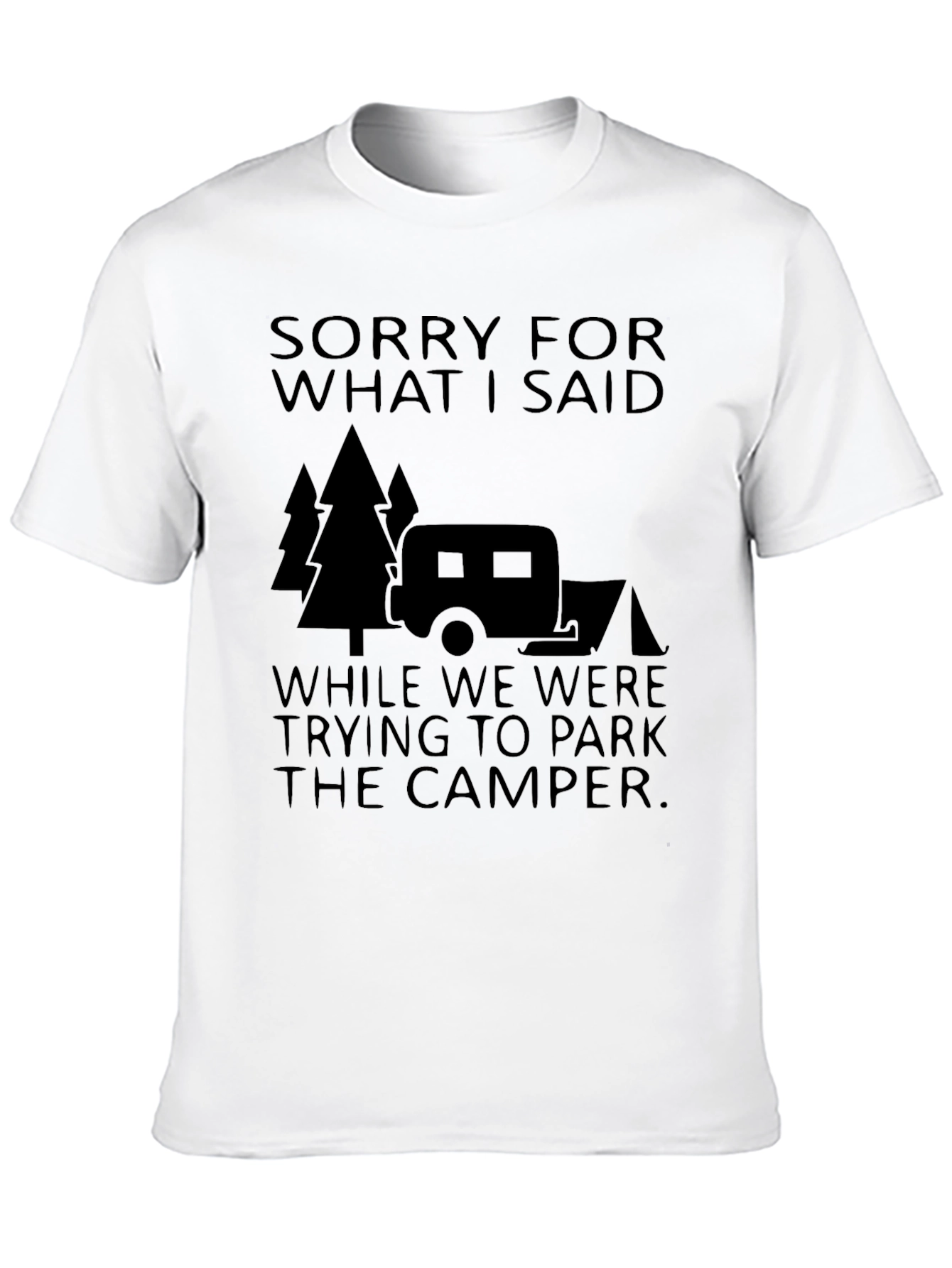 Sorry for What I Said Camper T-Shirt