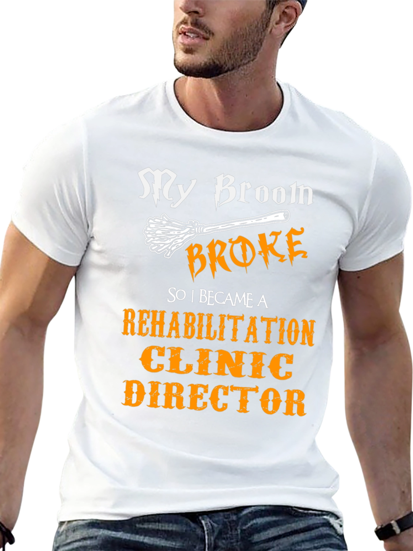 My Broom Broke Rehabilitation Clinic Director T-Shirt