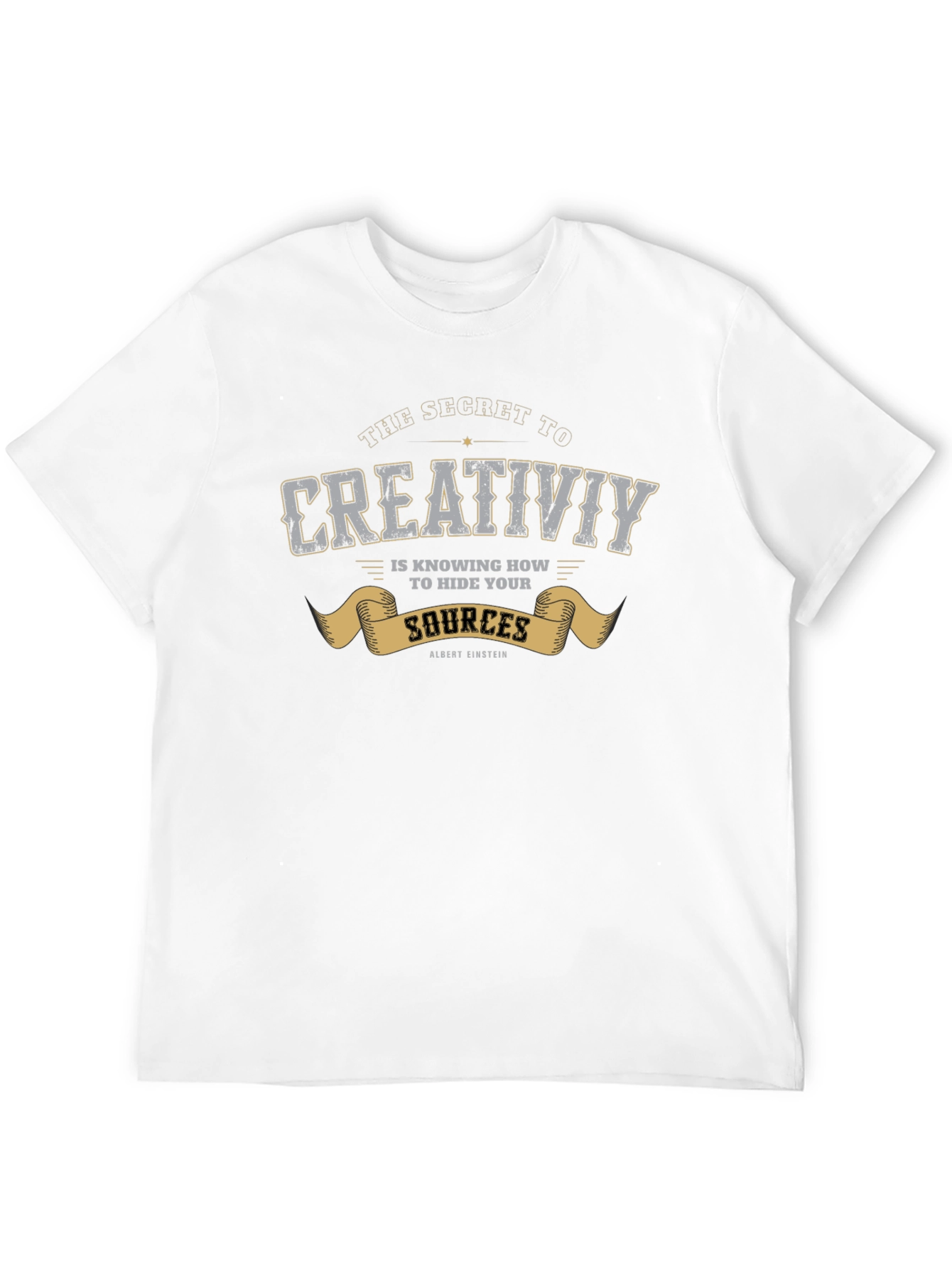 Creativity Quote T-Shirt - Hide Your Sources