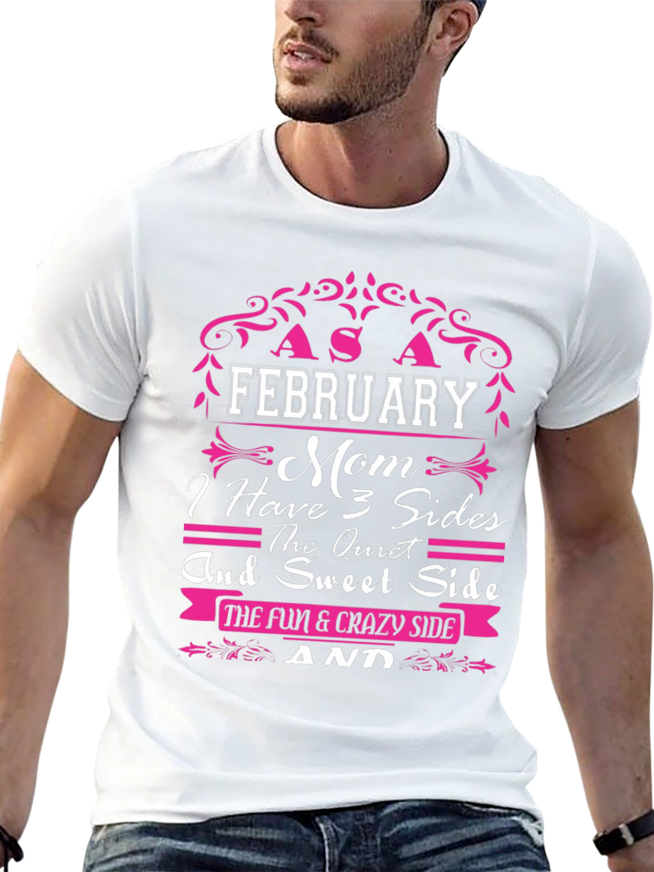 February Mom T-Shirt: 3 Sides Quiet Sweet & Crazy