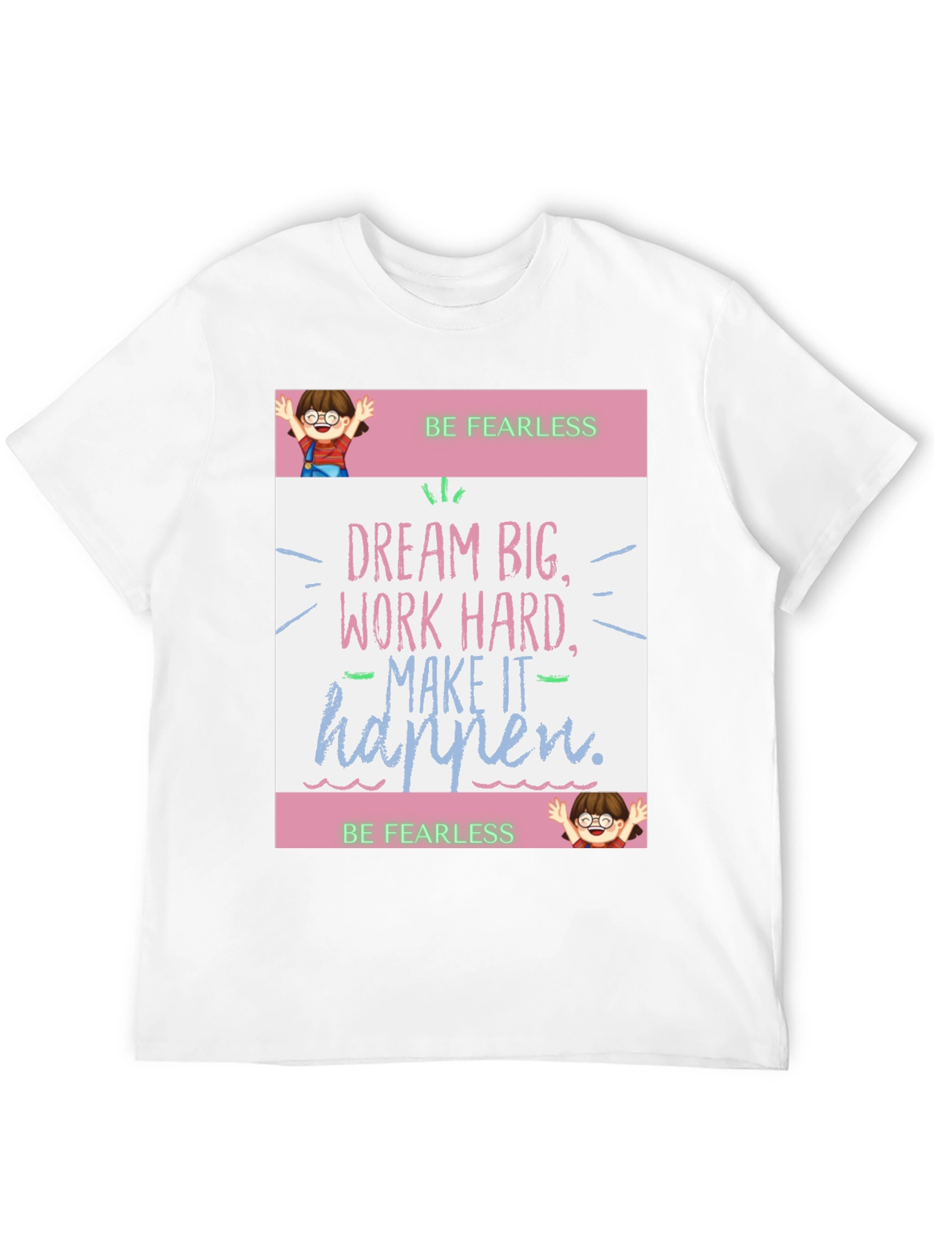 Be Fearless Graphic Tee - Dream Big