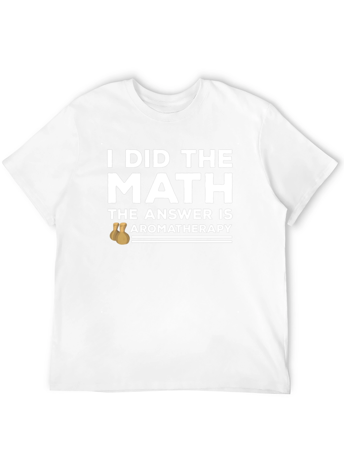 Aromatherapy Math Humor T-Shirt