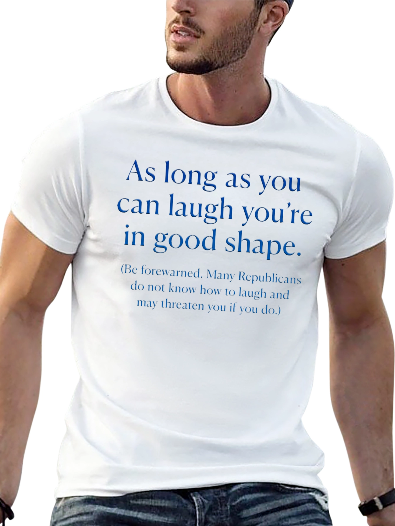 Laugh Youre in Good Shape T-Shirt