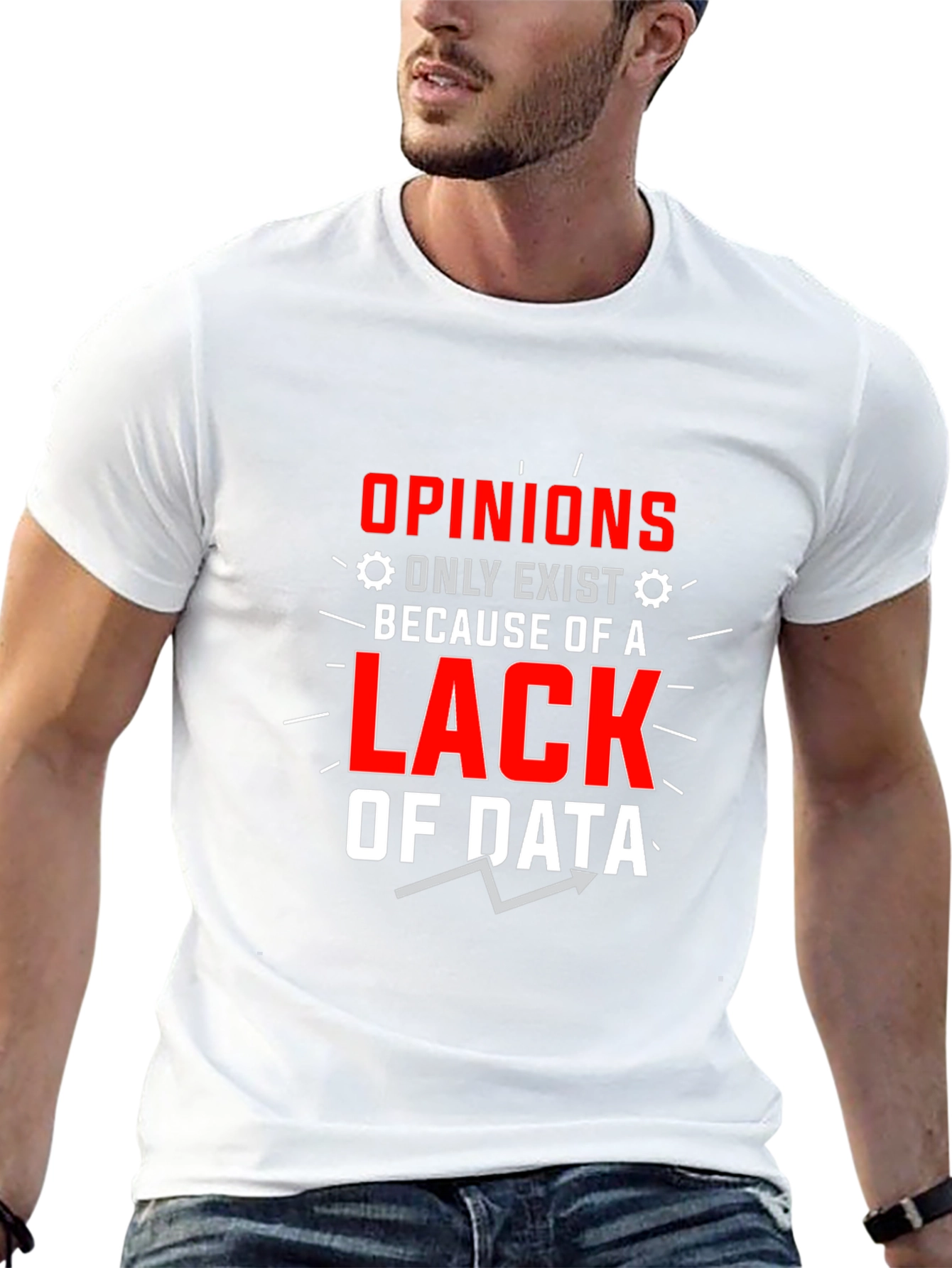 Opinions Lack Data Funny Graphic T-Shirt