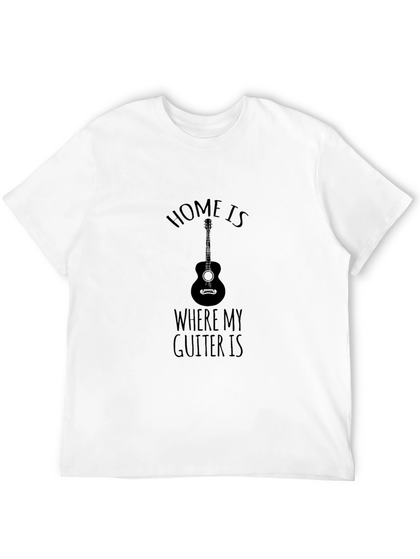 Home Is Where My Guitar Is T-Shirt Musician Tee