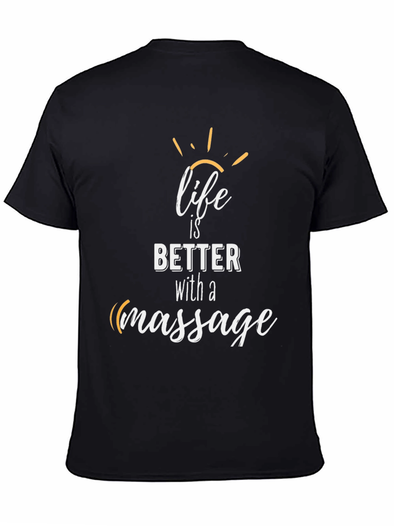 Life is Better with a Massage Graphic Tee