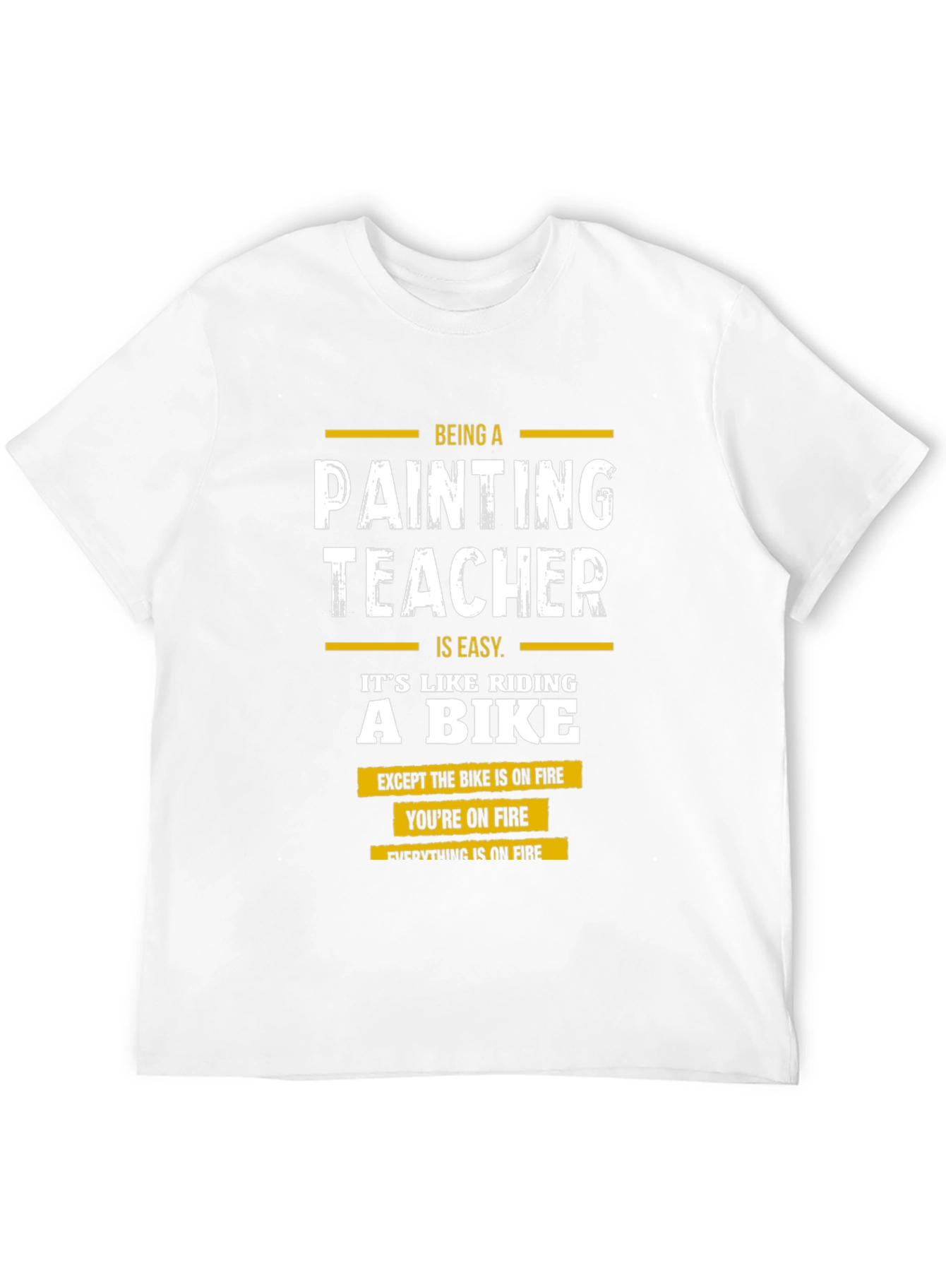 Funny Painting Teacher T-Shirt - On Fire Bike Graphic