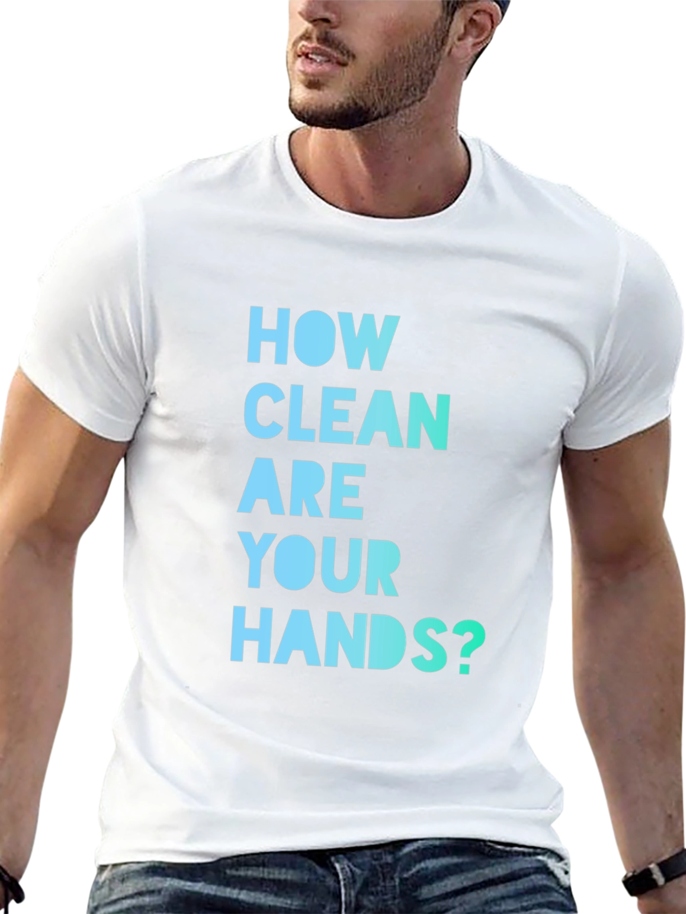 How Clean Are Your Hands? T-Shirt