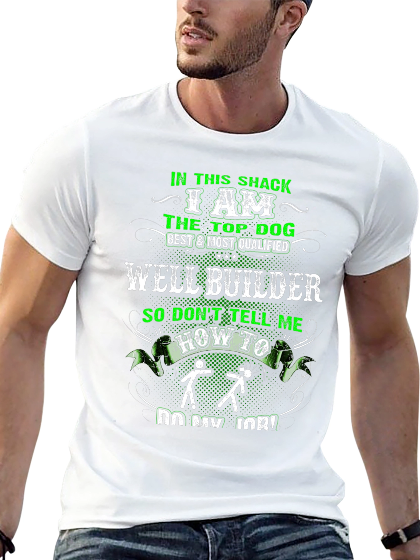 Well Builder T-Shirt: Top Dog Best & Qualified