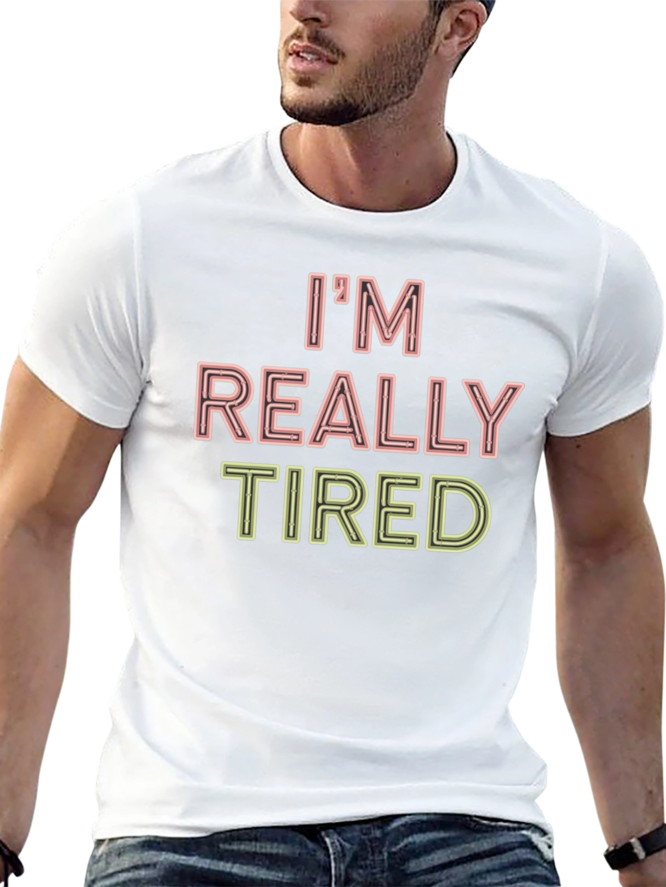 Im Really Tired Funny Graphic T-Shirt