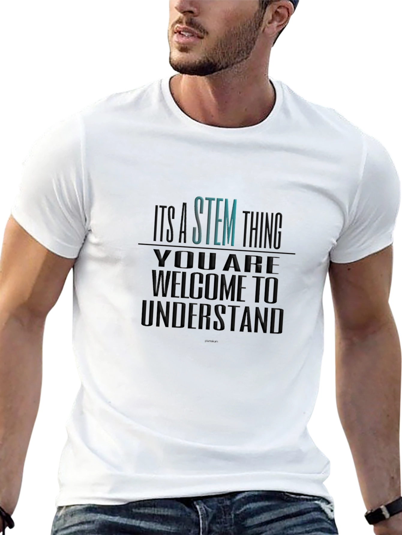 STEM Thing T-Shirt - Welcome to Understand