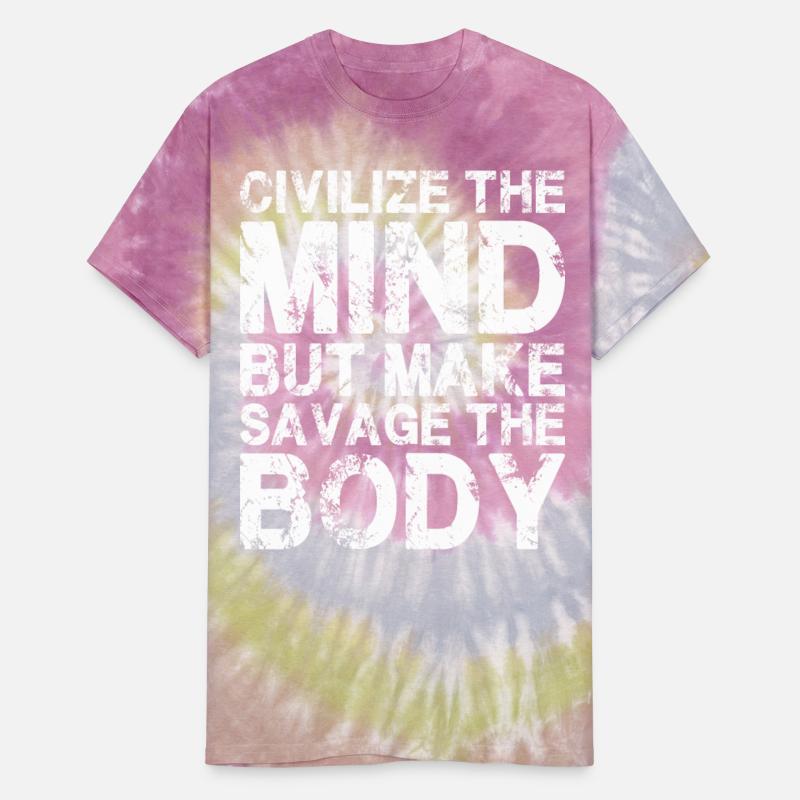 Civilize The Mind, Make Savage The Body