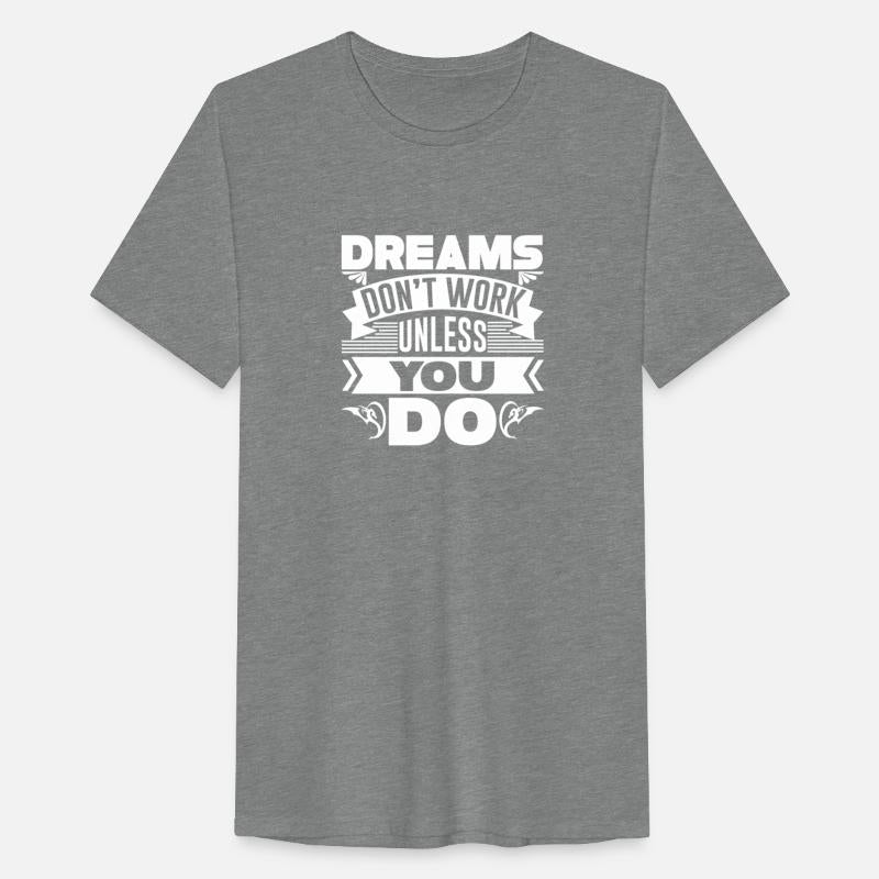 Dream don't work unless you do