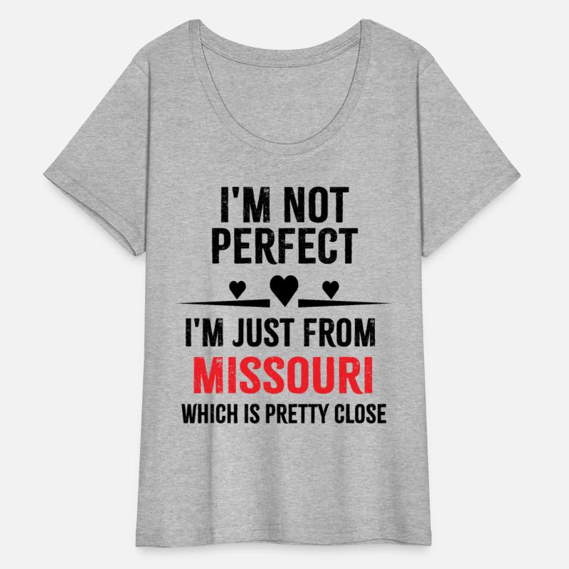 i'm not perfect i'm just from MISSOURI