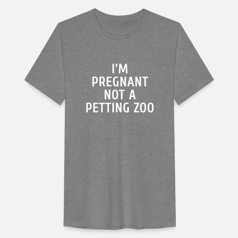 I'm Pregnant Not A Petting Zoo