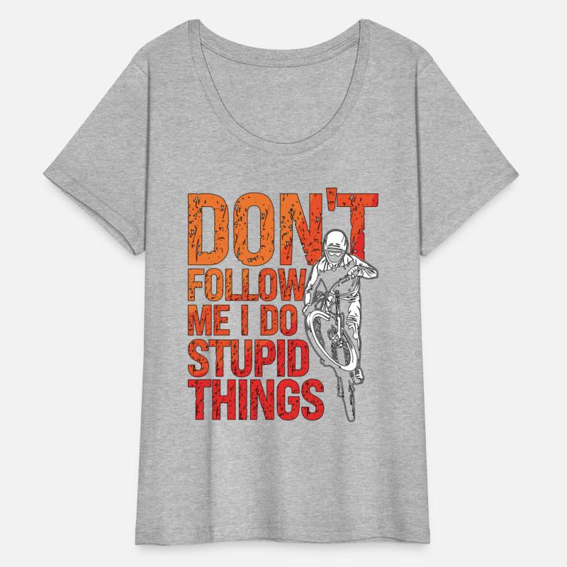 Mountain Bike Don't Follow Me I Do Racing Cyclist