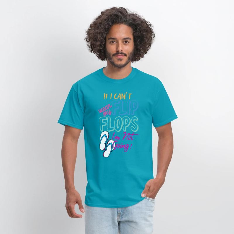 Novelty If Can't Wear My Flops I'm Not Going