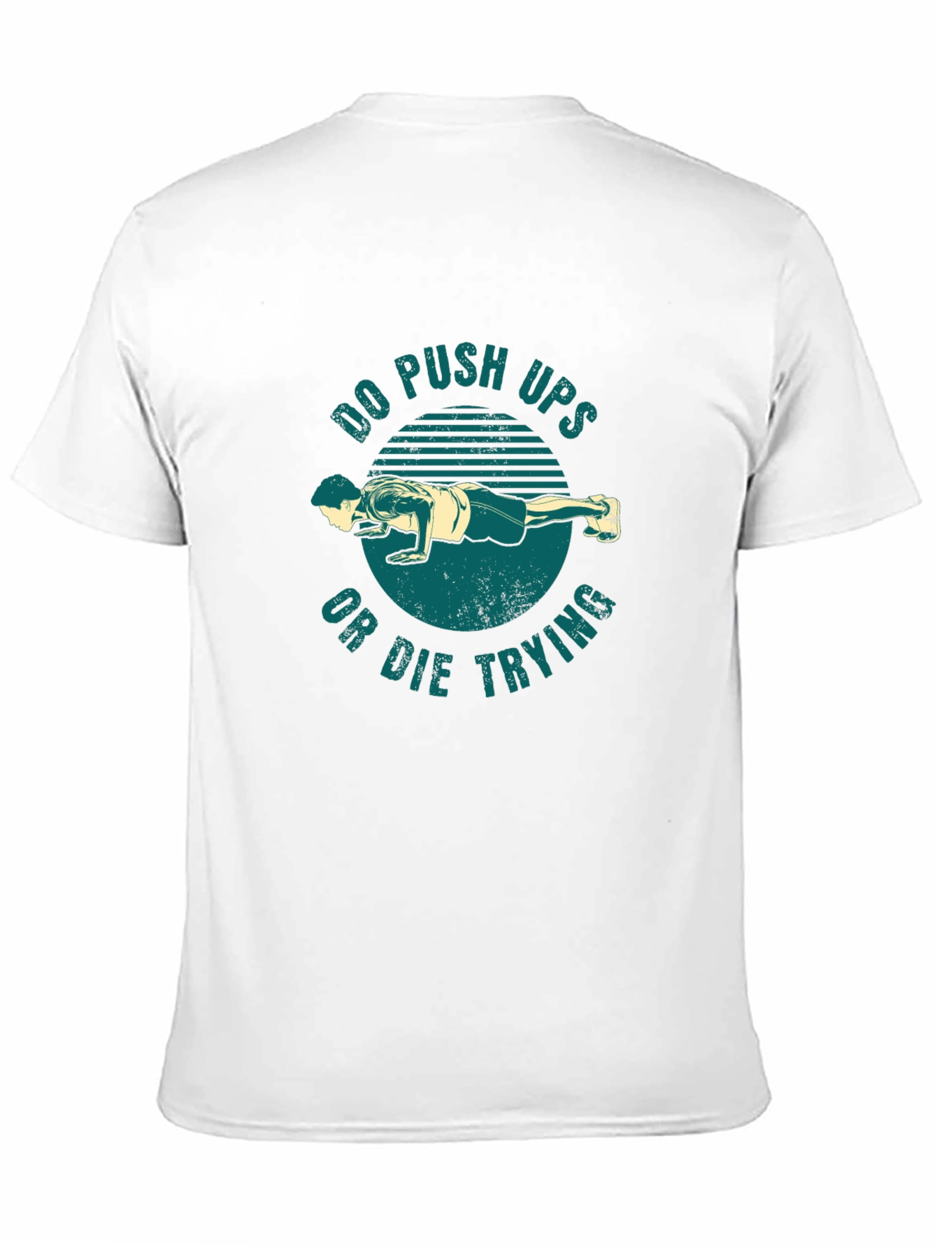 Do Push-Ups Or Die Trying Graphic T-Shirt