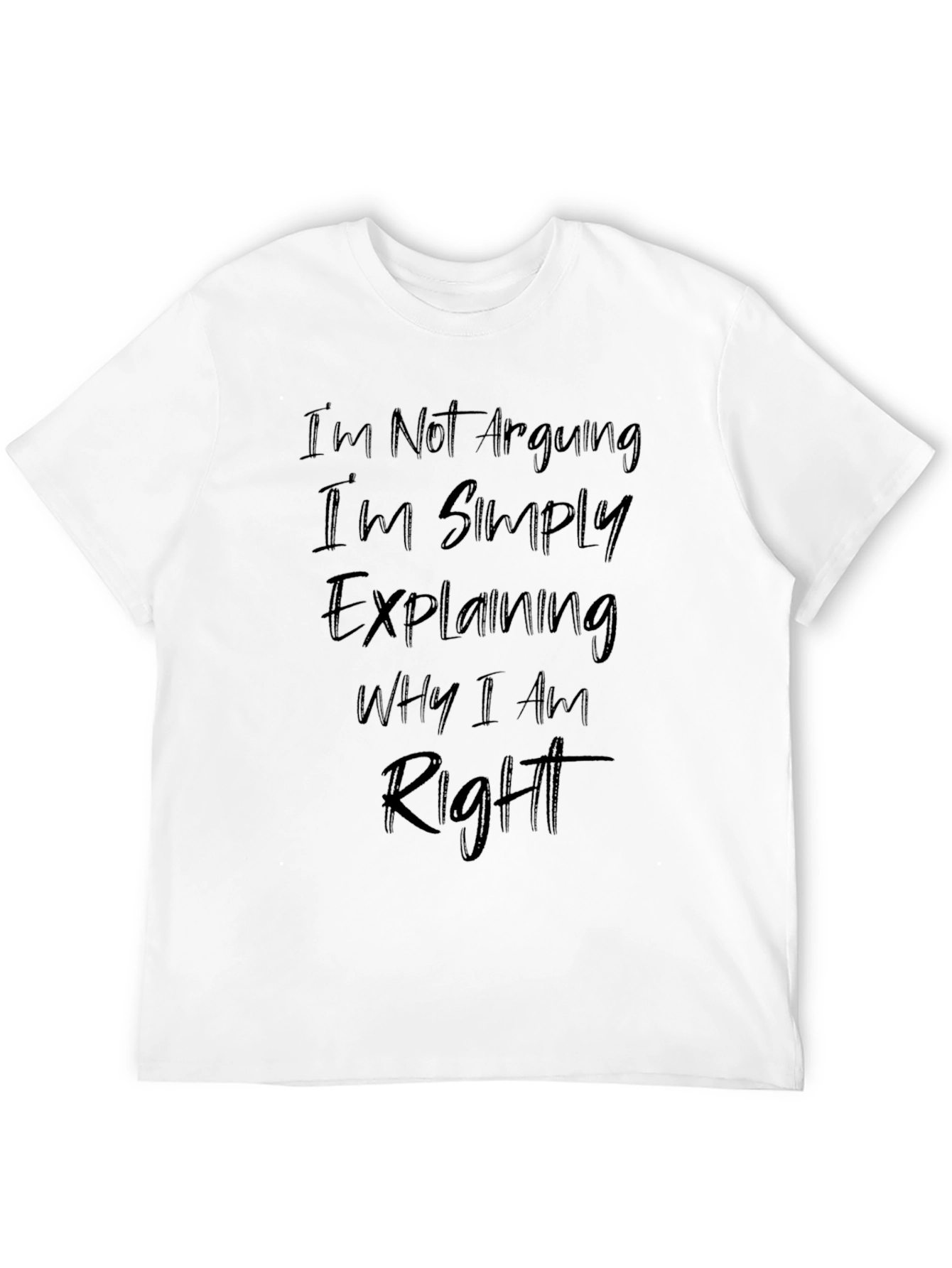 Im Not Arguing Funny Sarcastic T-Shirt