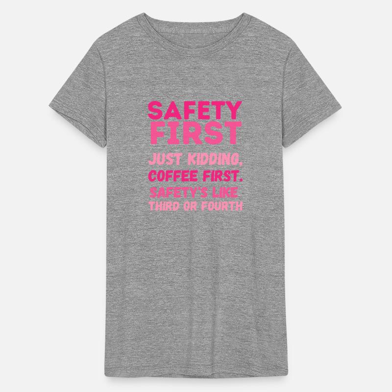 Safety First Just Kidding Coffee First