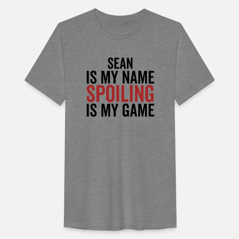 Sean is My Name Spoiling is My Game