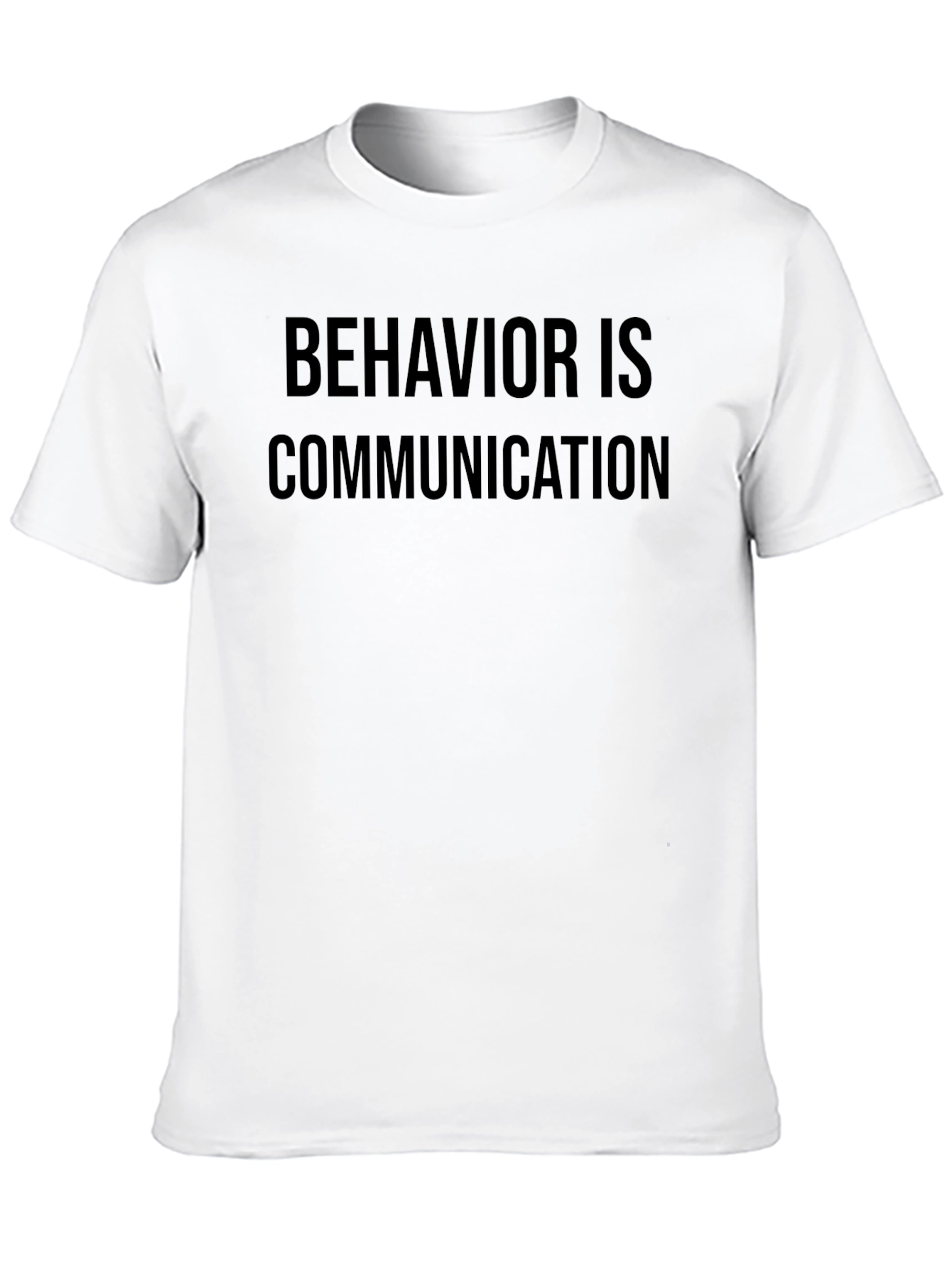 Behavior Is Communication T-Shirt