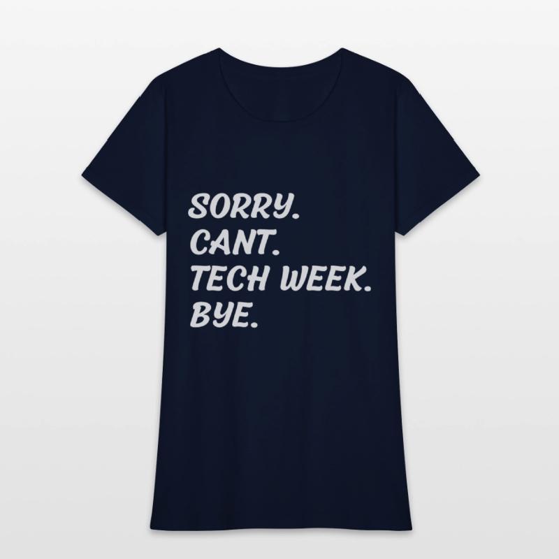 Sorry Can't Tech Week Bye