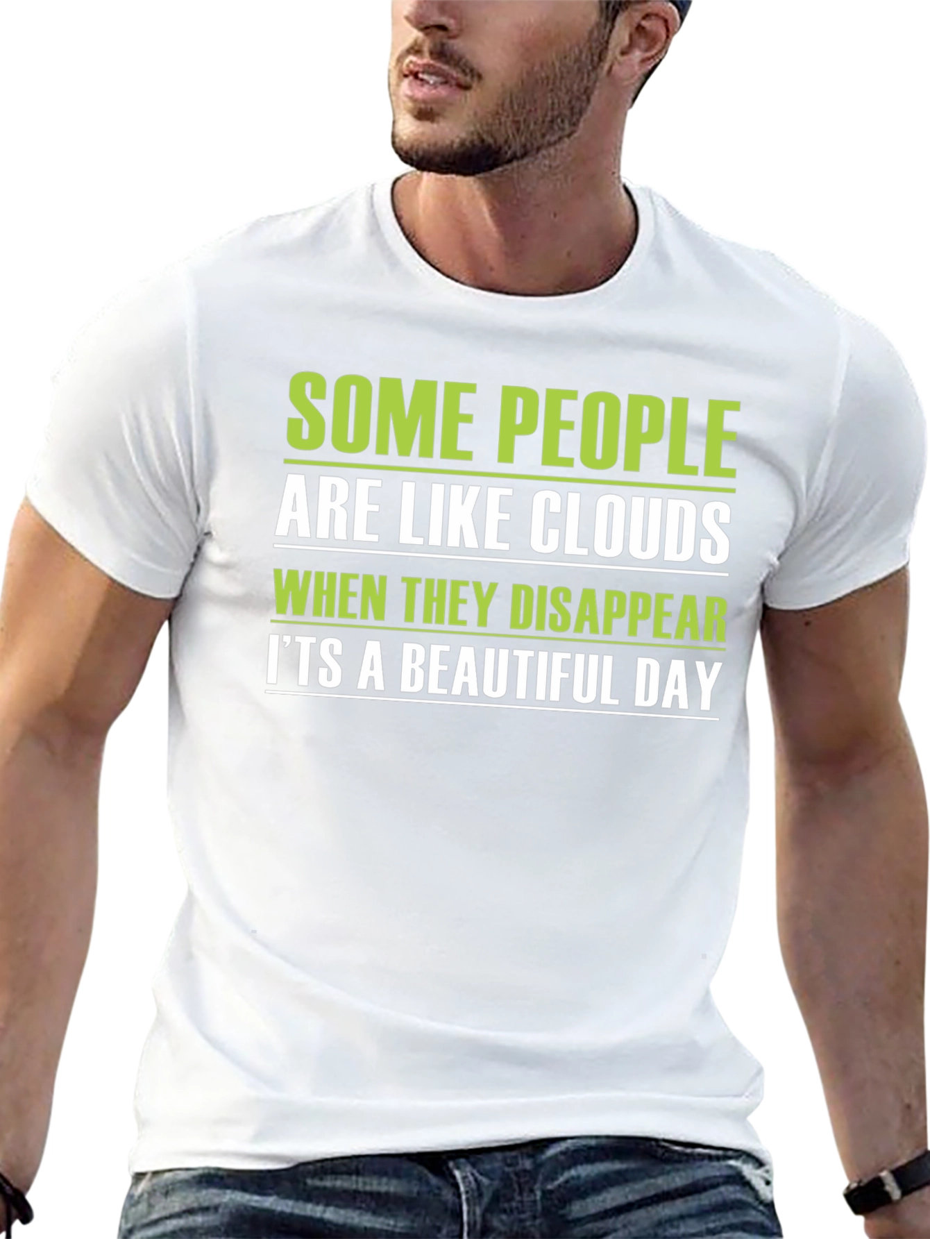 Funny Graphic T-Shirt: Some People are Like Clouds
