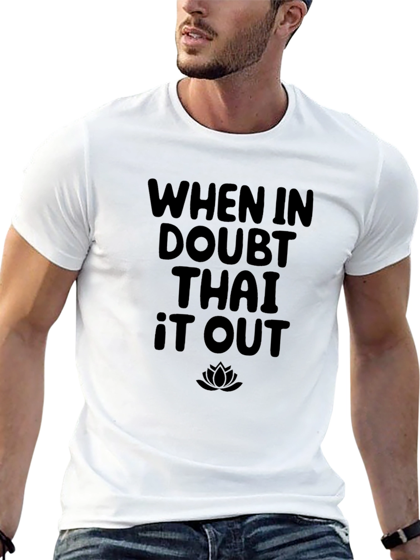 When In Doubt Thai It Out T-Shirt