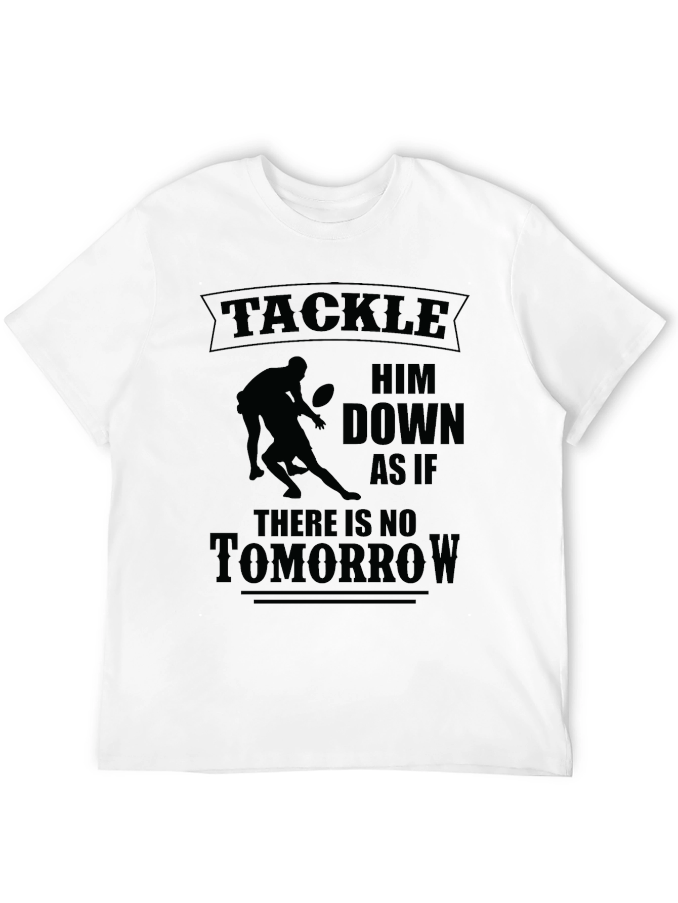 Tackle Him Down Black T-Shirt