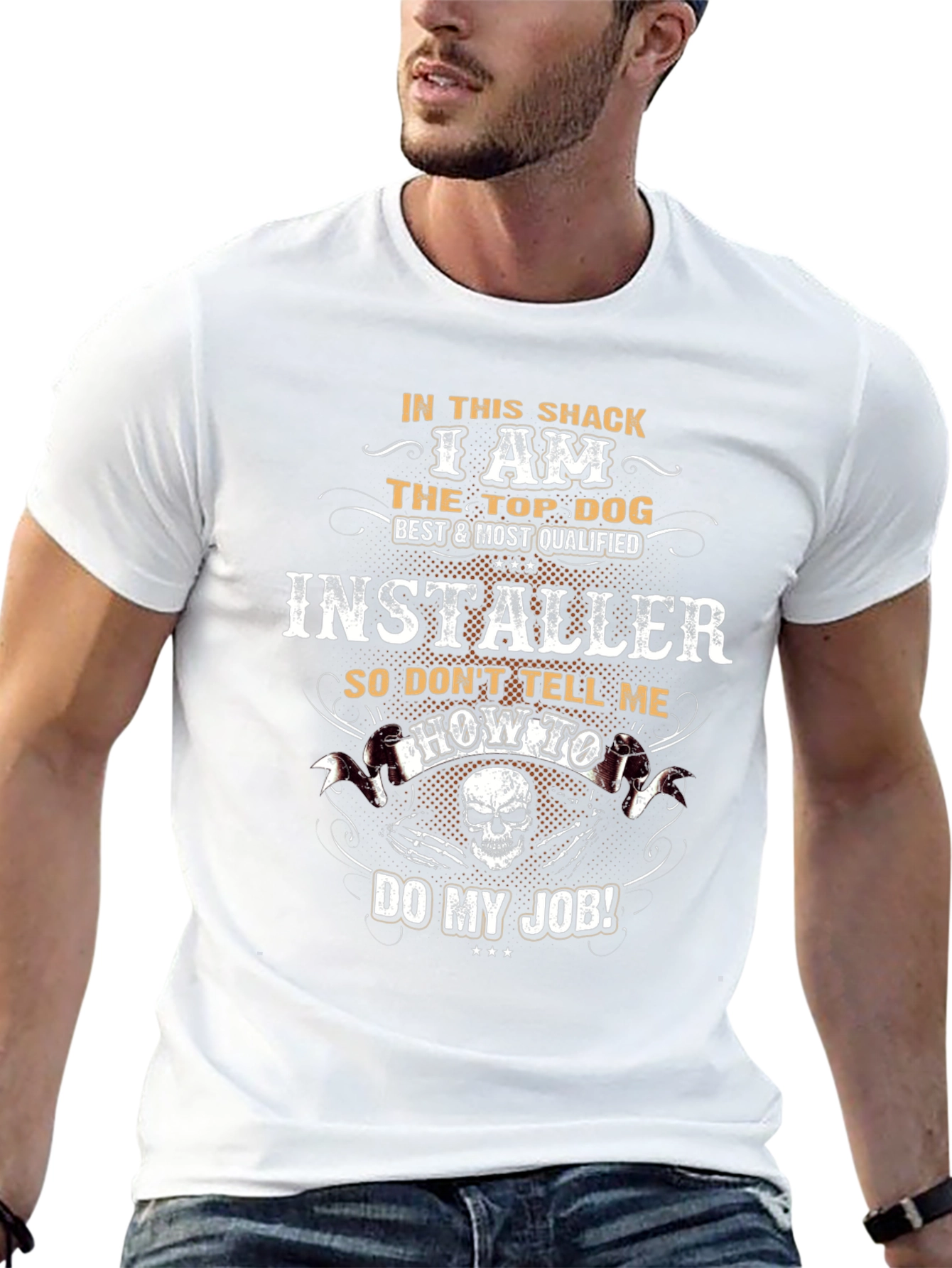 I Am The Top Dog Installer T-Shirt