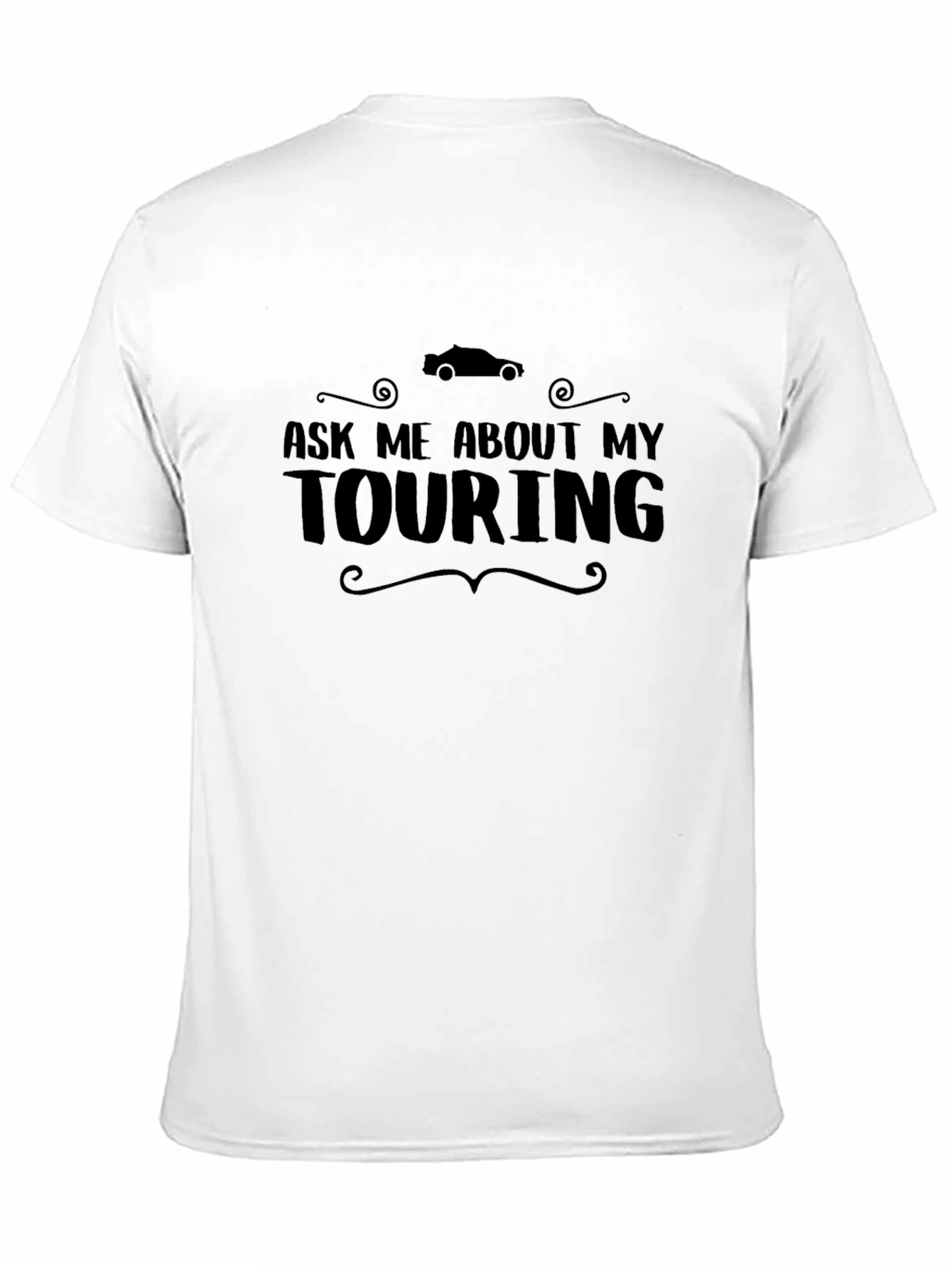 Ask Me About My Touring T-Shirt