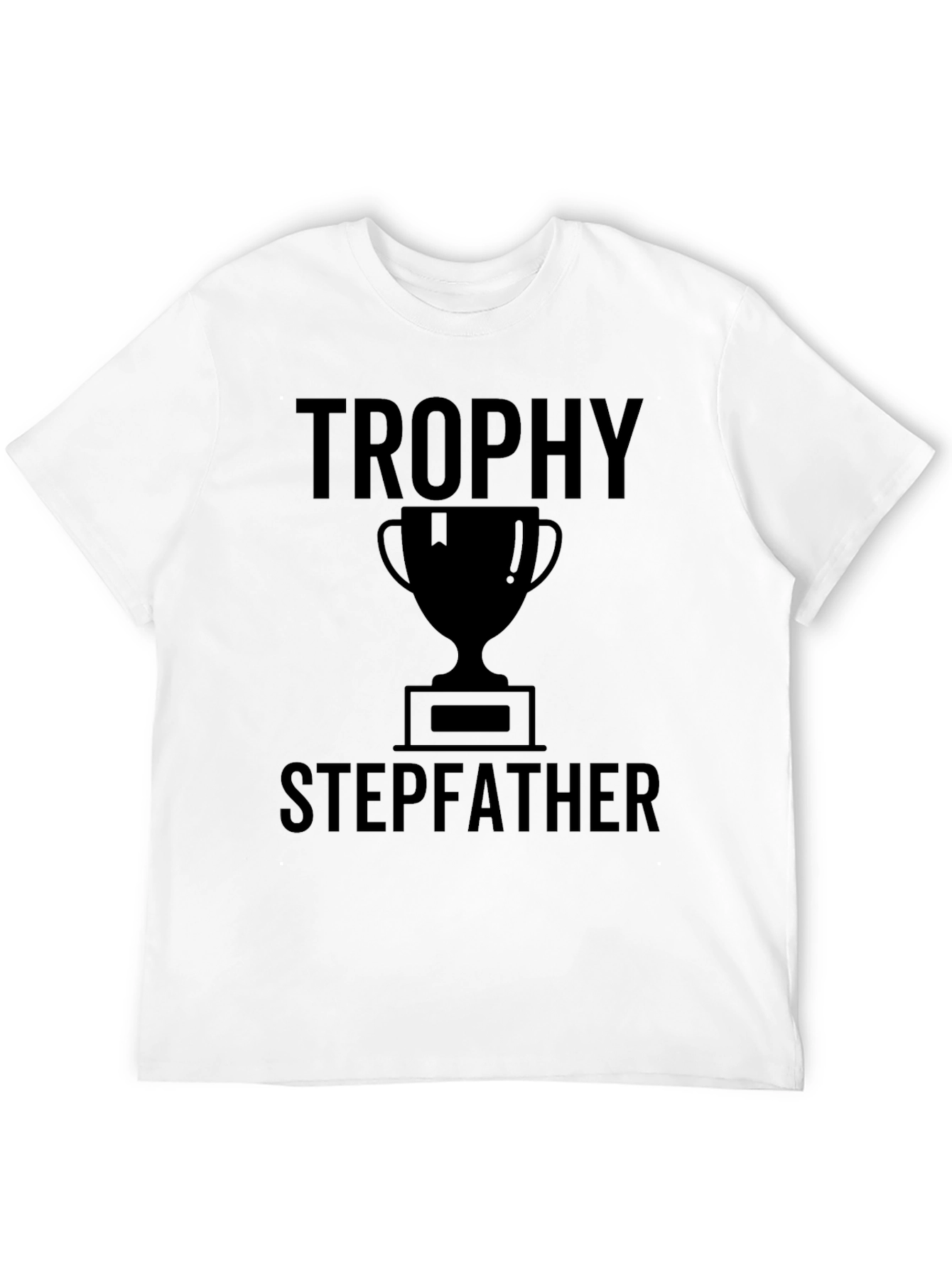 Trophy Stepfather Graphic T-Shirt
