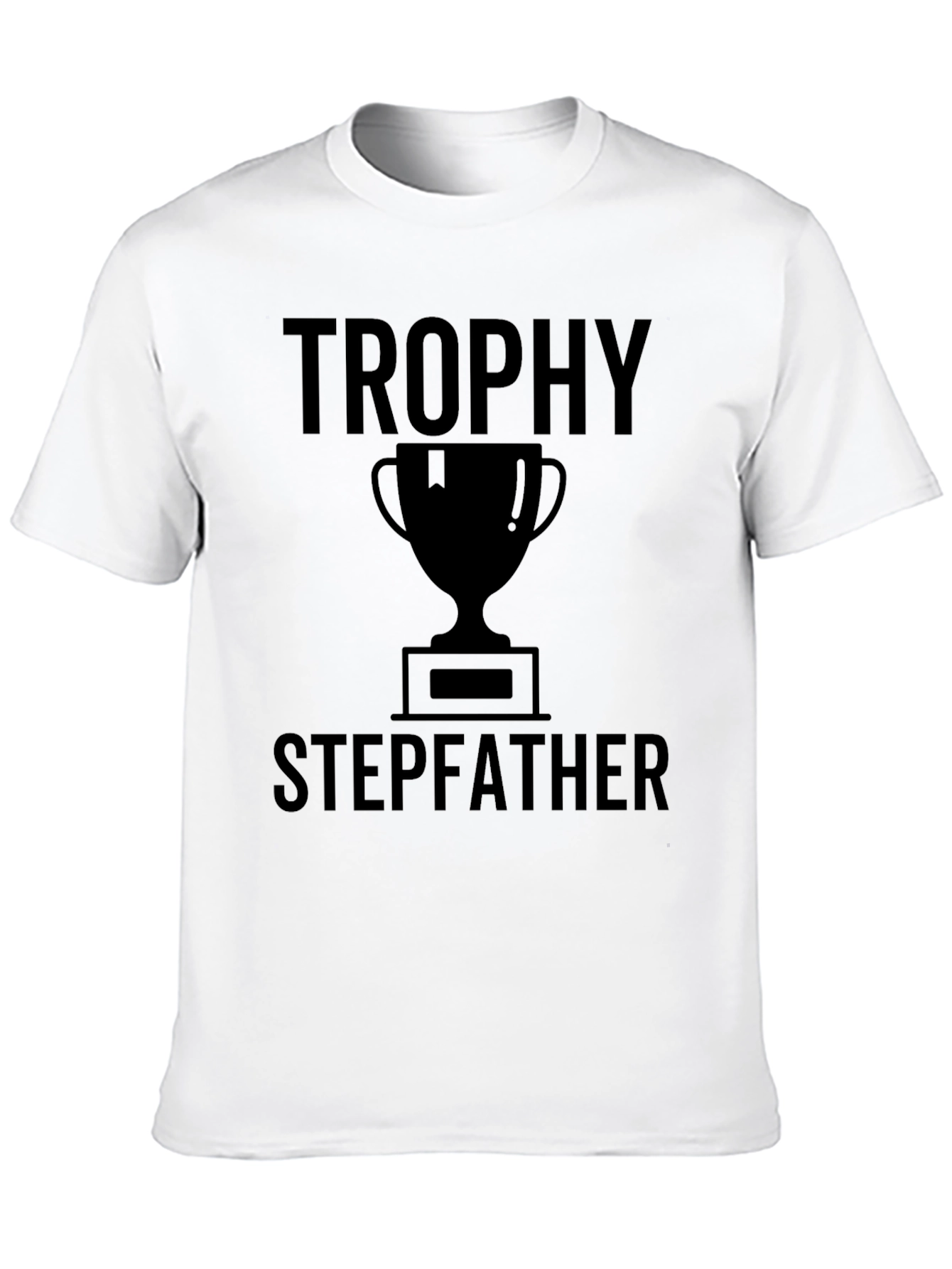 Trophy Stepfather Graphic T-Shirt