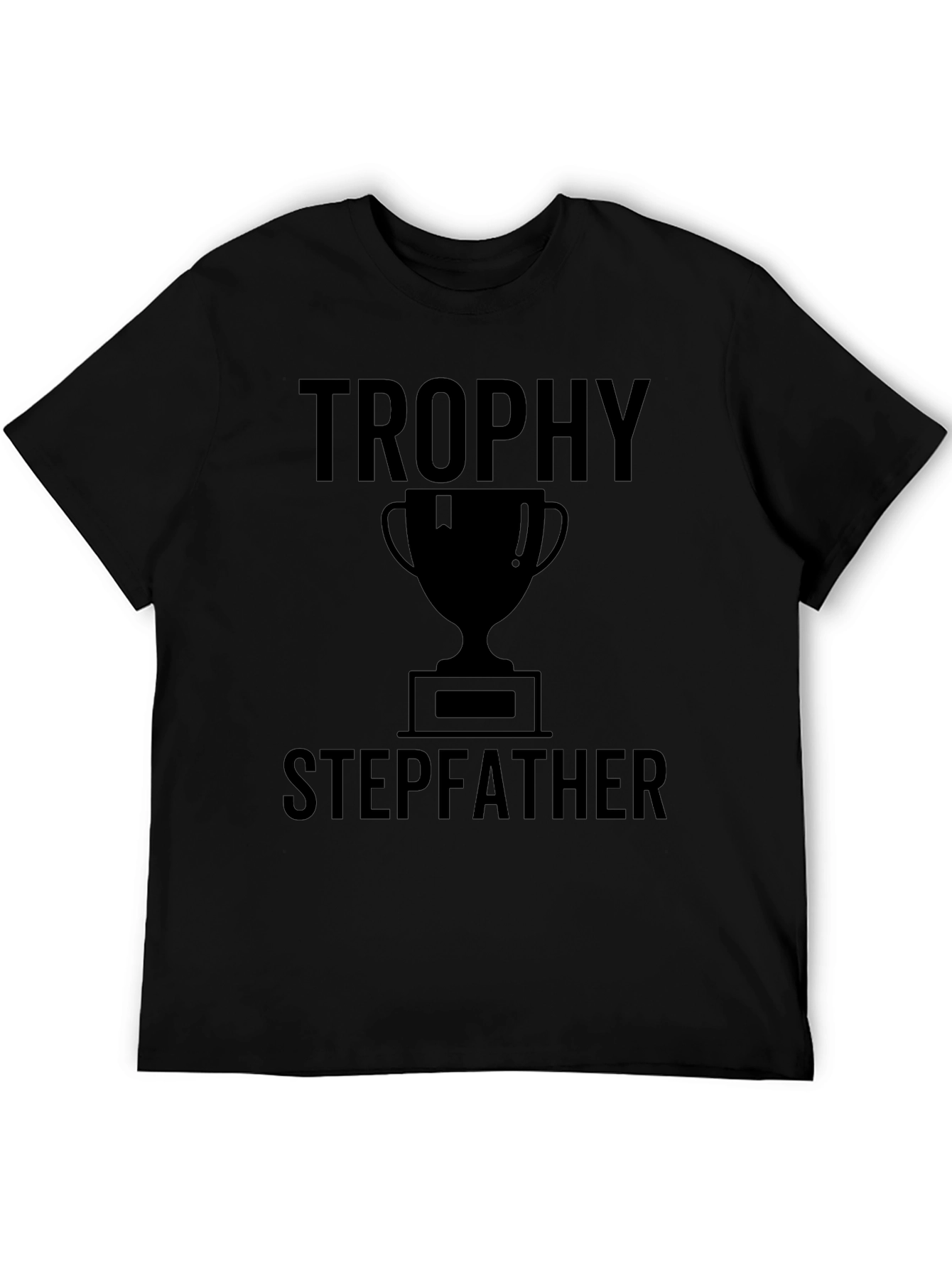 Trophy Stepfather Graphic T-Shirt