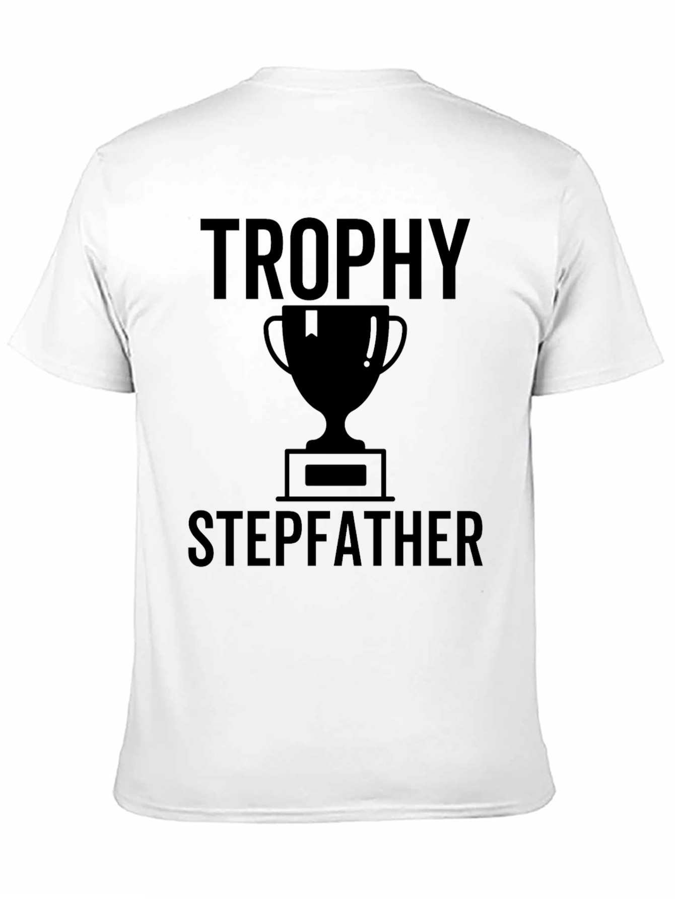 Trophy Stepfather Graphic T-Shirt