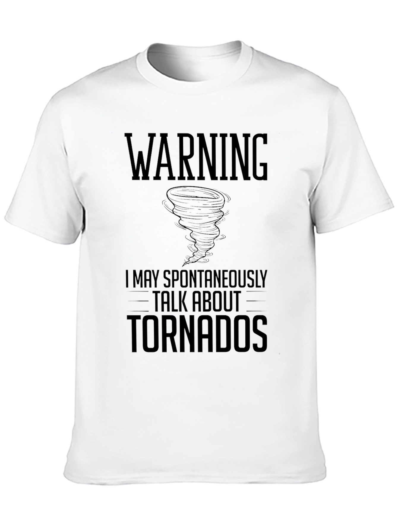 Warning Tornadoes T-Shirt - Weather Enthusiast Tee