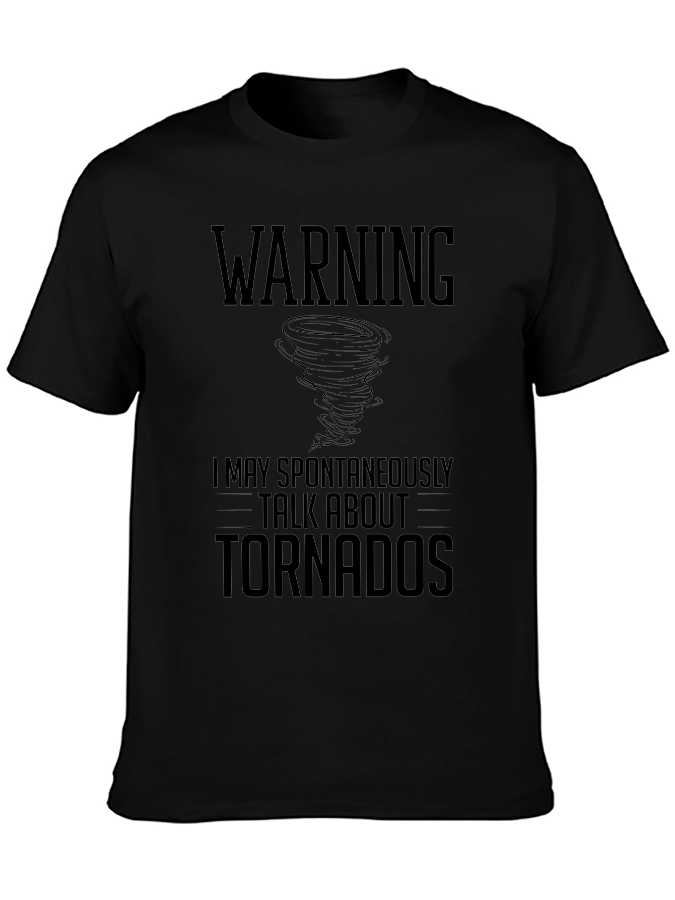 Warning Tornadoes T-Shirt - Weather Enthusiast Tee