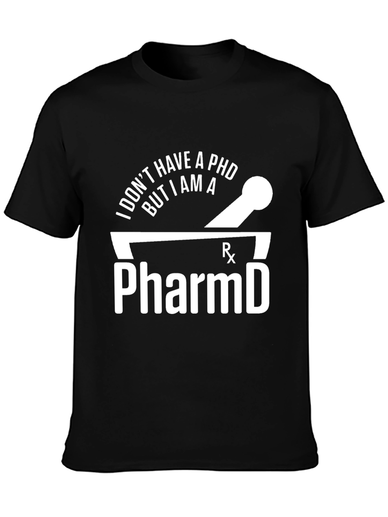 PharmD T-Shirt - Funny Pharmacy Graduate Gift