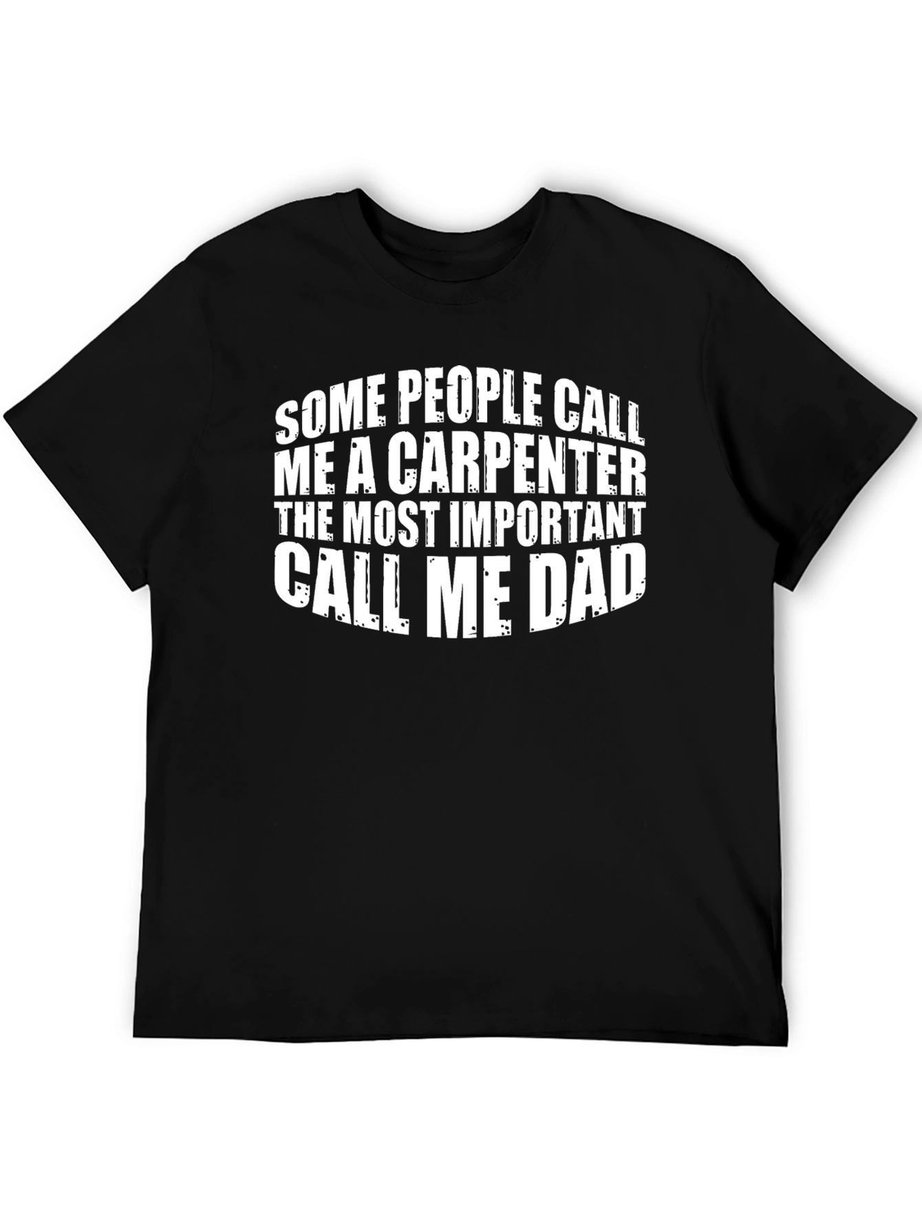 Carpenter Dad T-Shirt - Call Me Dad Tee