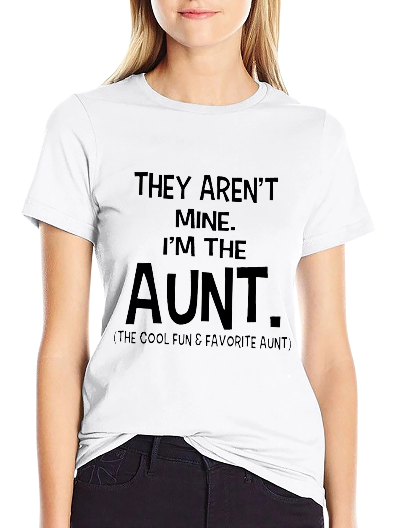 They Arent Mine Im The Aunt T-Shirt