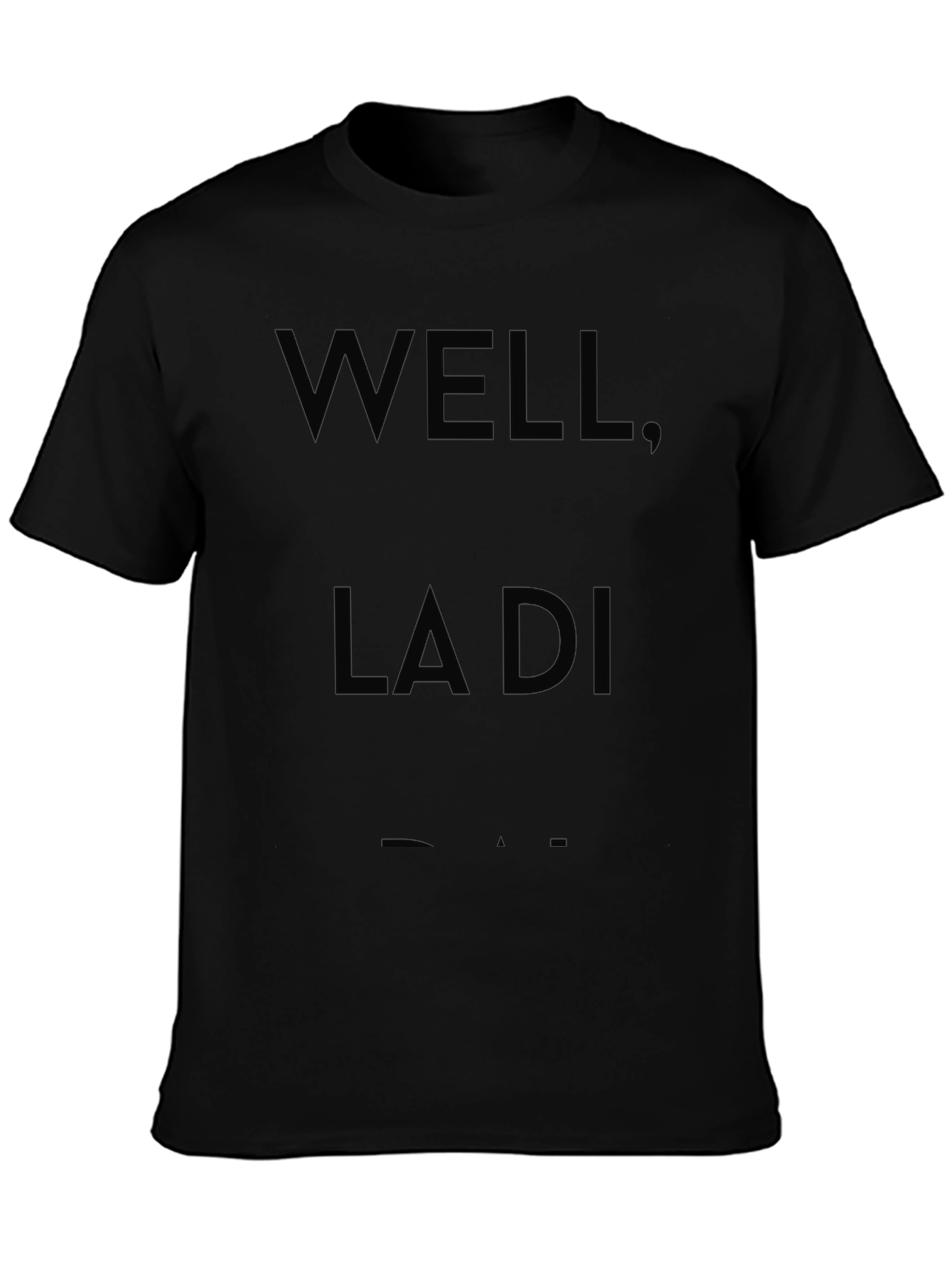 Well La Di Dah Black Graphic Tee