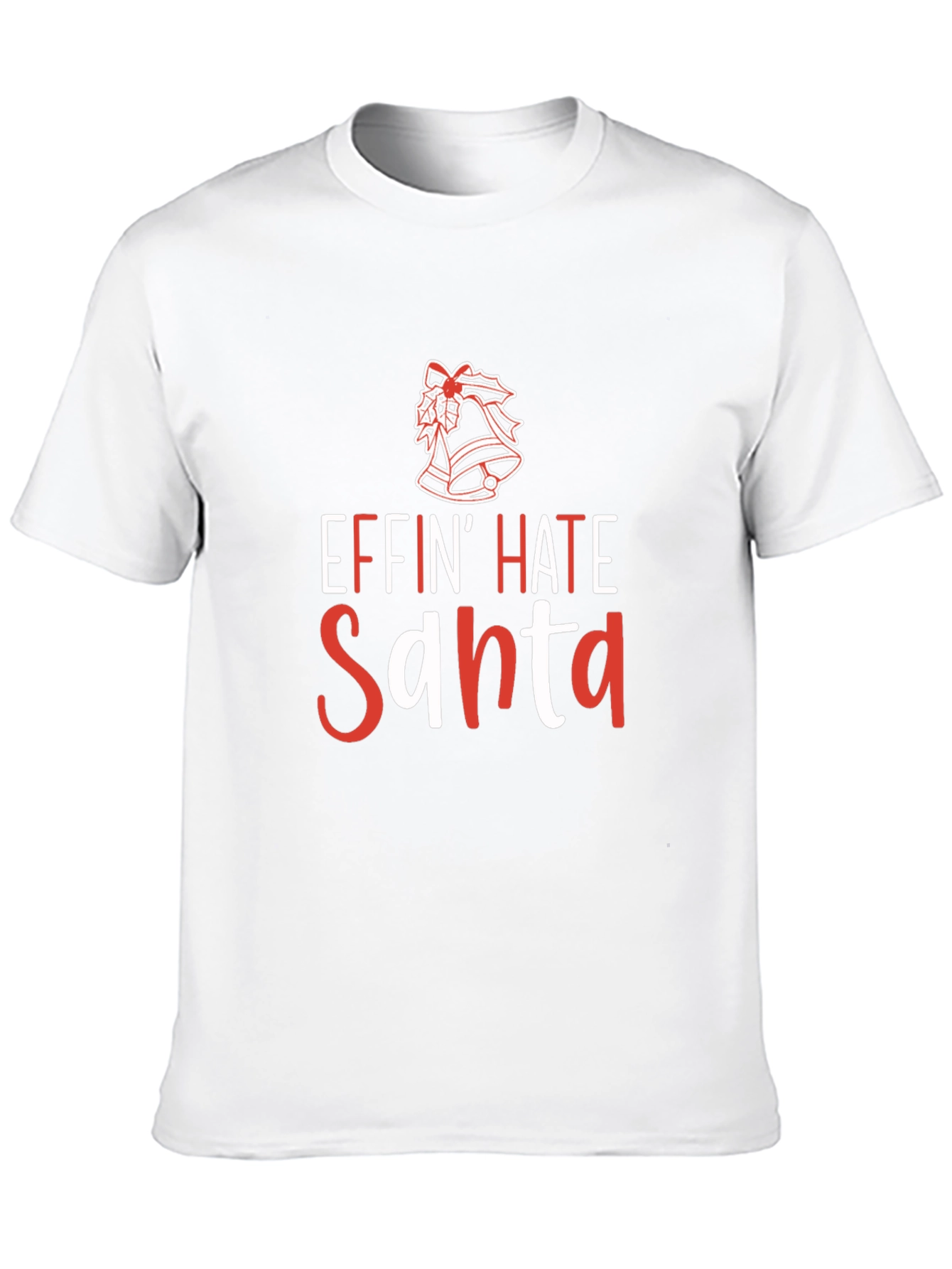 Effin Hate Santa Funny Christmas T-Shirt