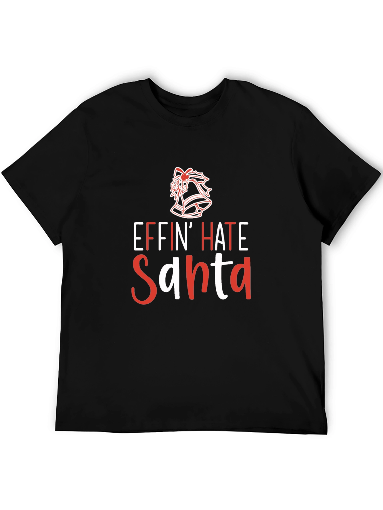 Effin Hate Santa Funny Christmas T-Shirt