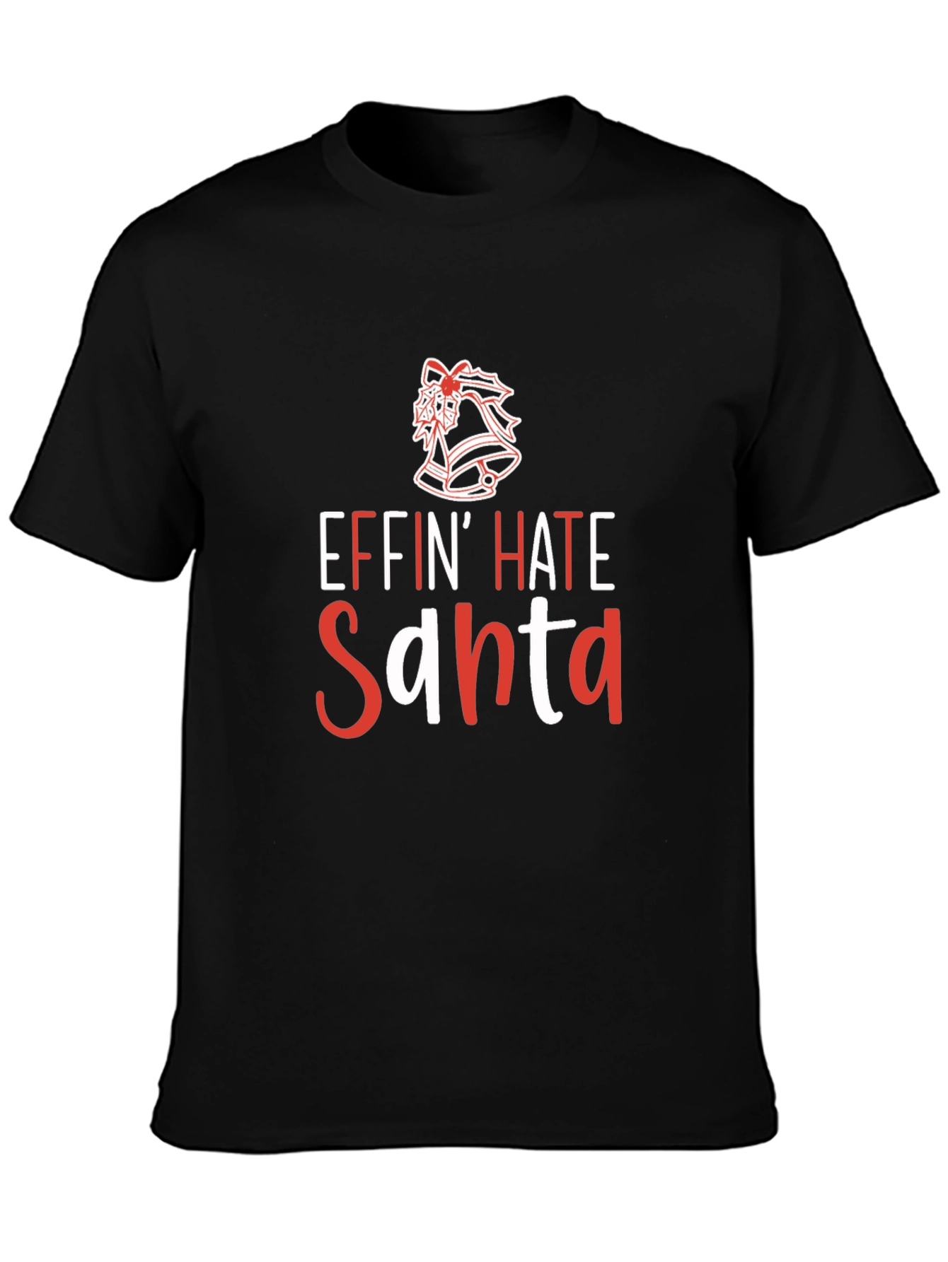 Effin Hate Santa Funny Christmas T-Shirt