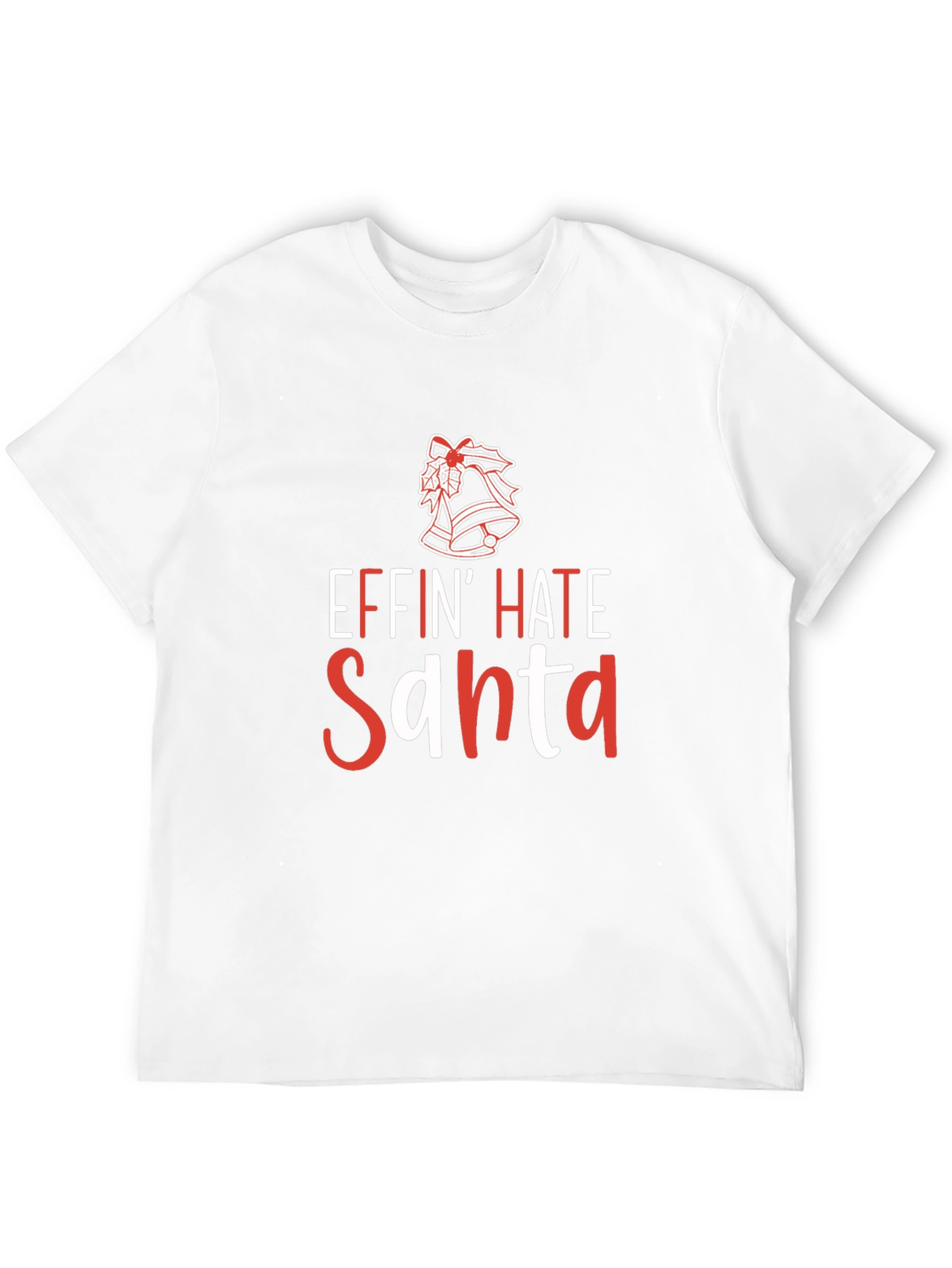 Effin Hate Santa Funny Christmas T-Shirt