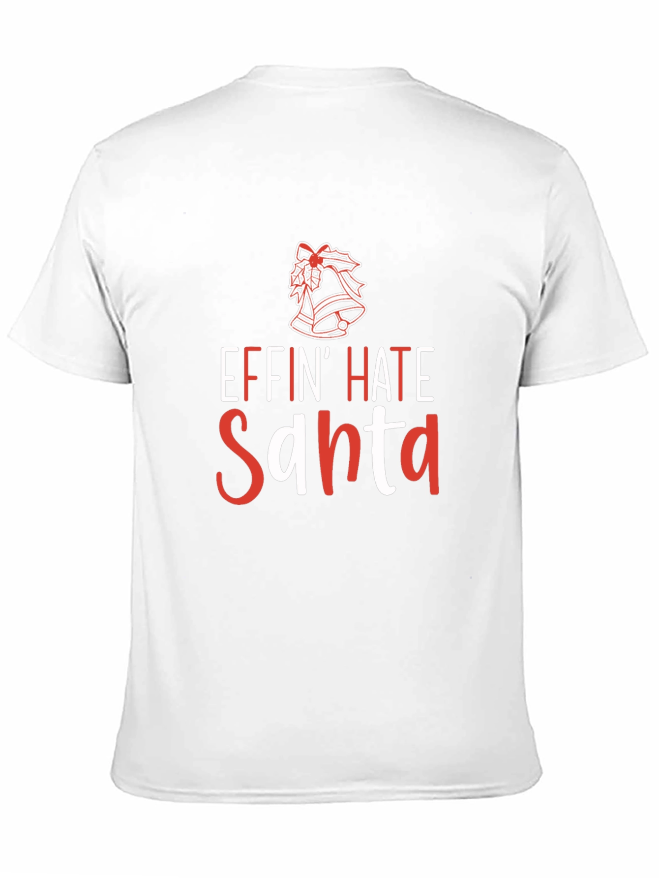 Effin Hate Santa Funny Christmas T-Shirt