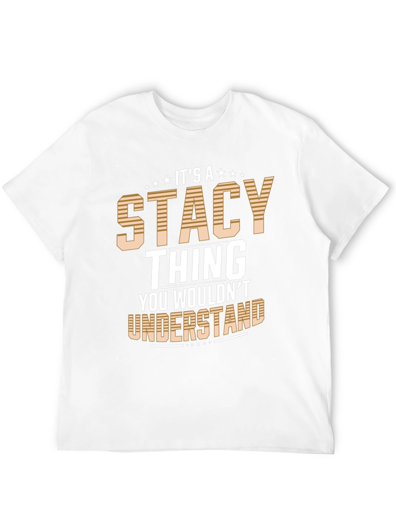 Its A Stacy Thing T-Shirt