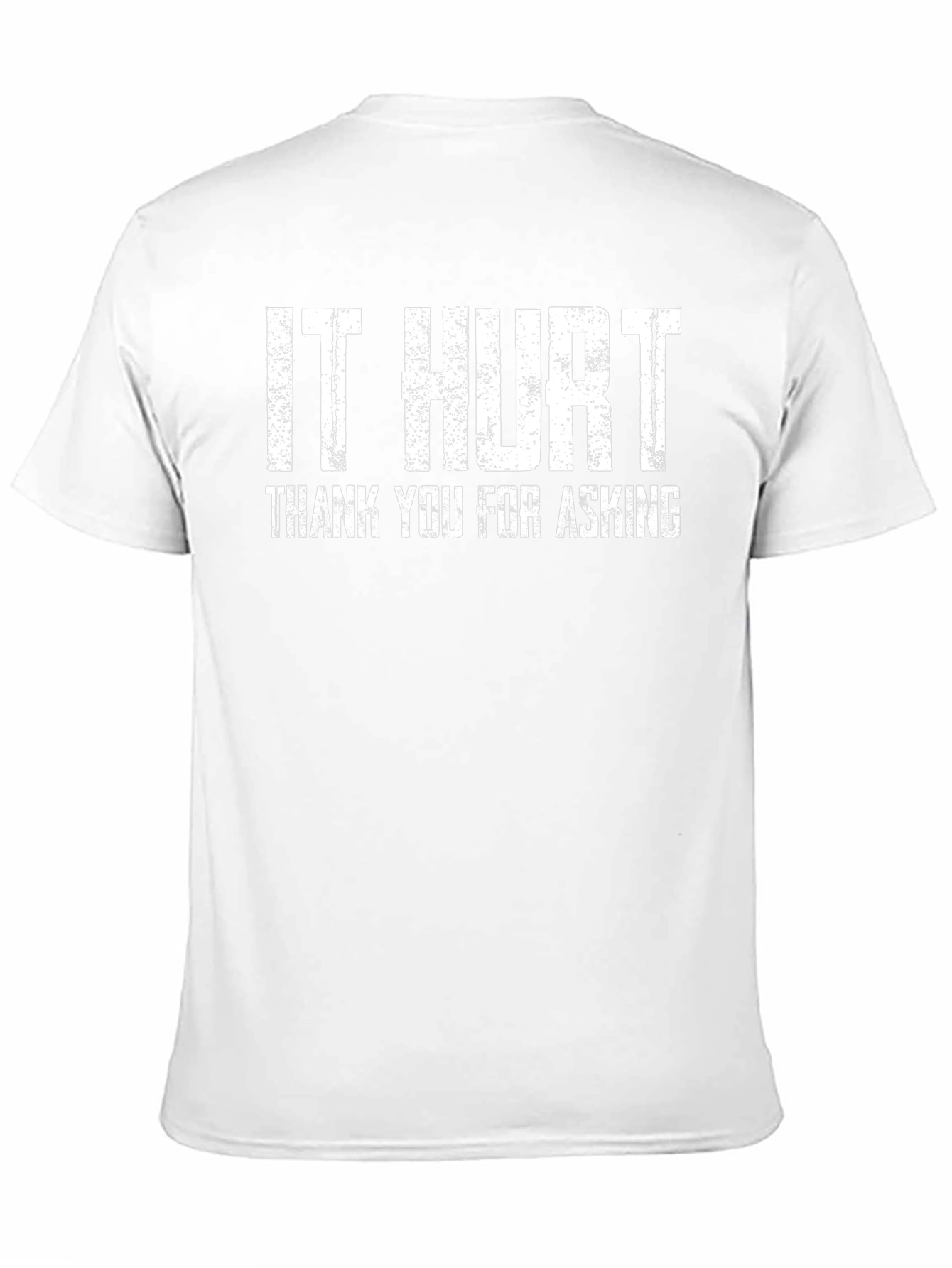 It Hurt Funny Graphic T-Shirt